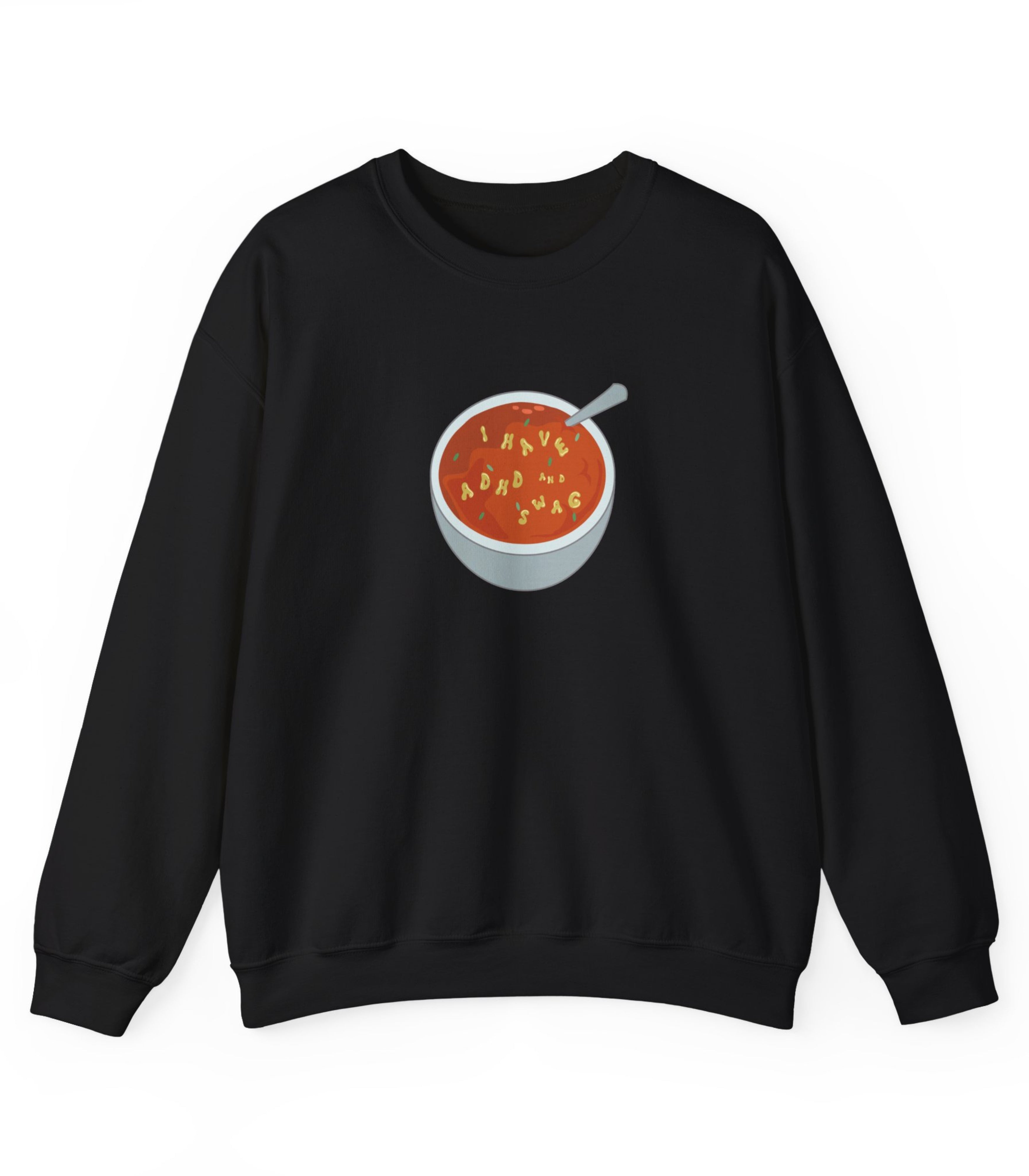 I Have ADHD And Swag Sweatshirt