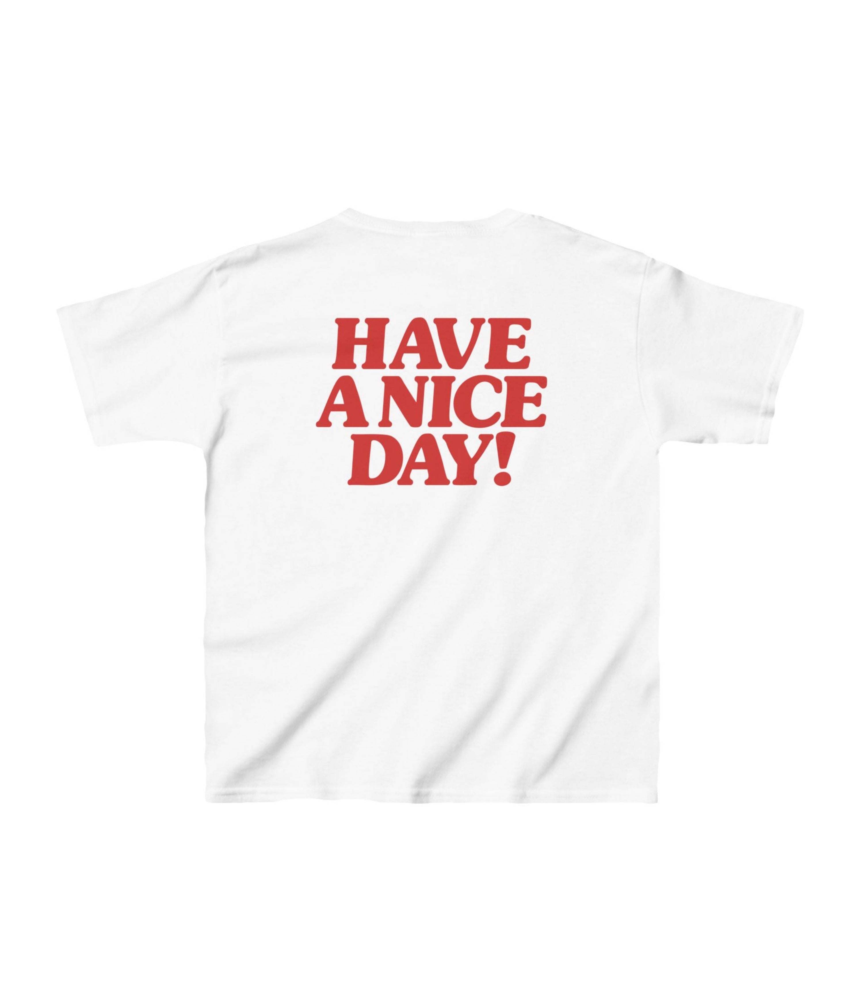 Have a nice day Kids Tee