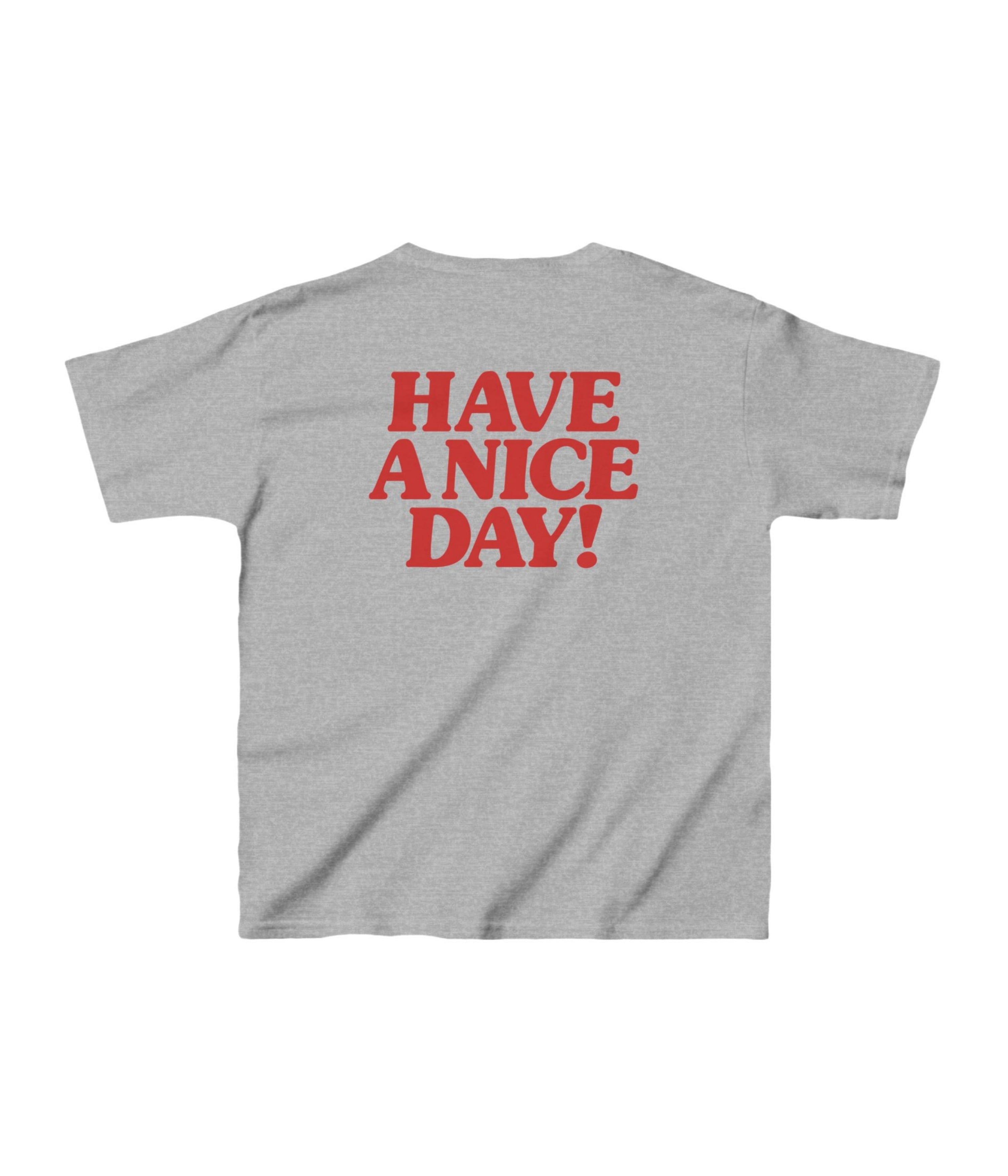 Have a nice day Kids Tee