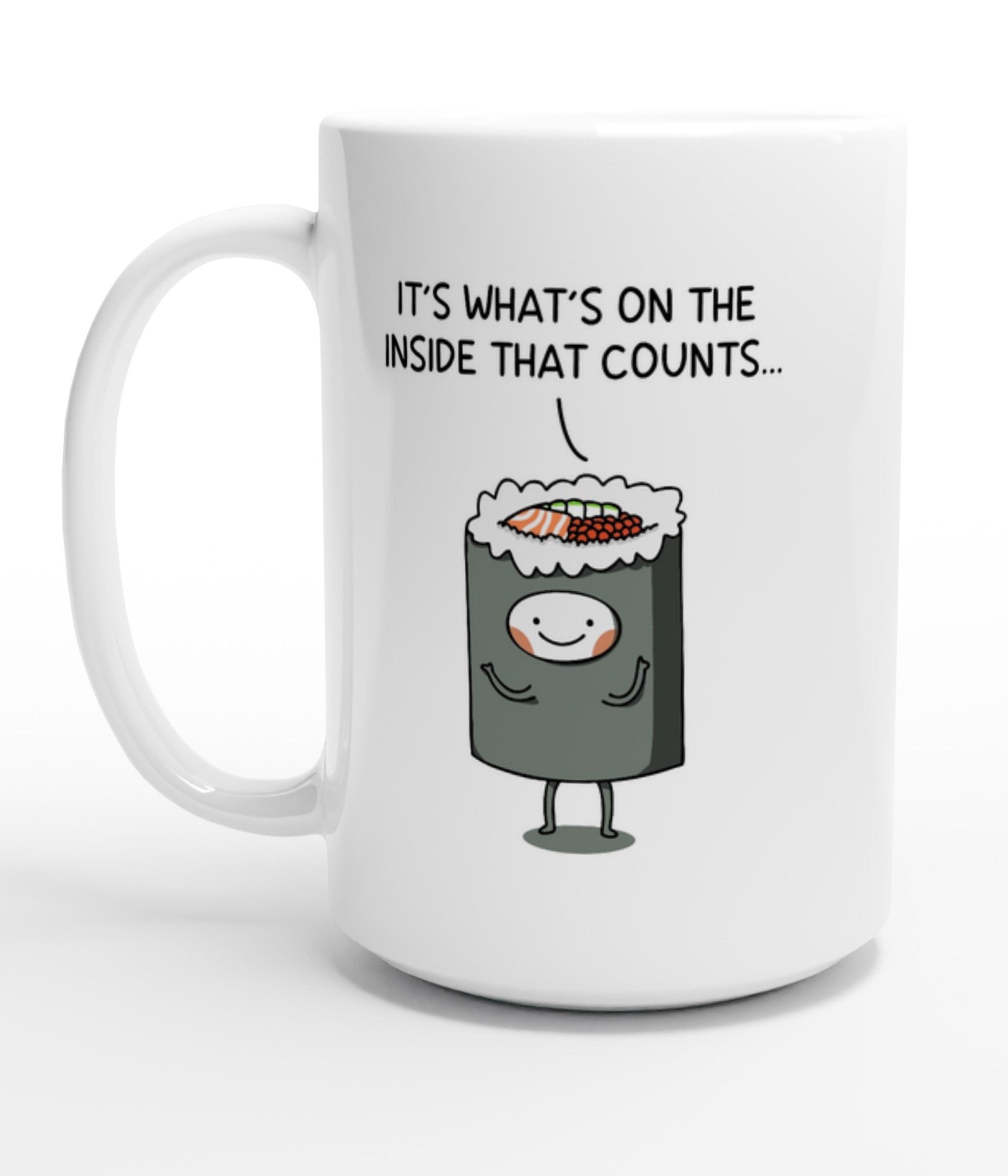 It's What's On The Inside That Counts White 15oz Mug