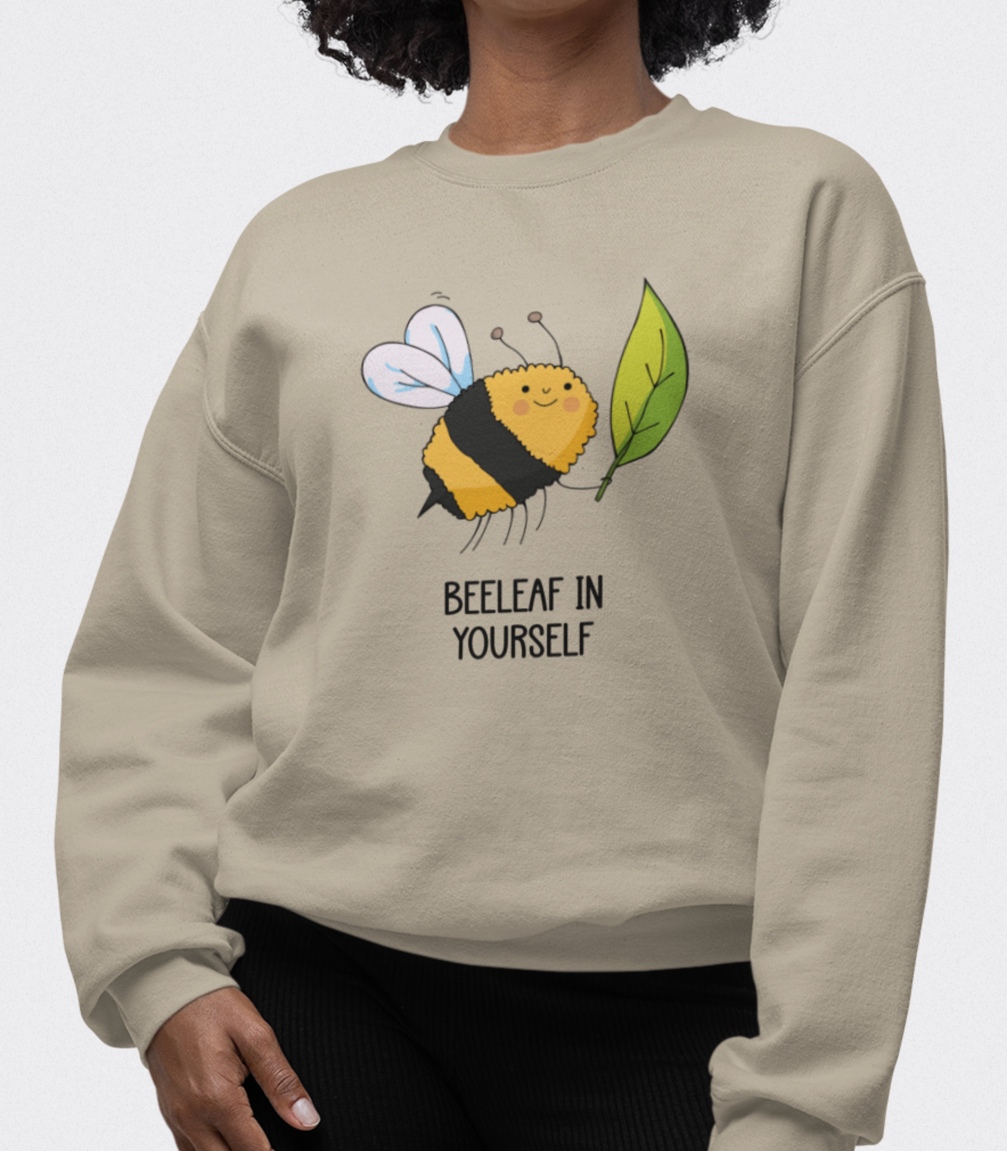 Beeleaf in yourself Sweatshirt