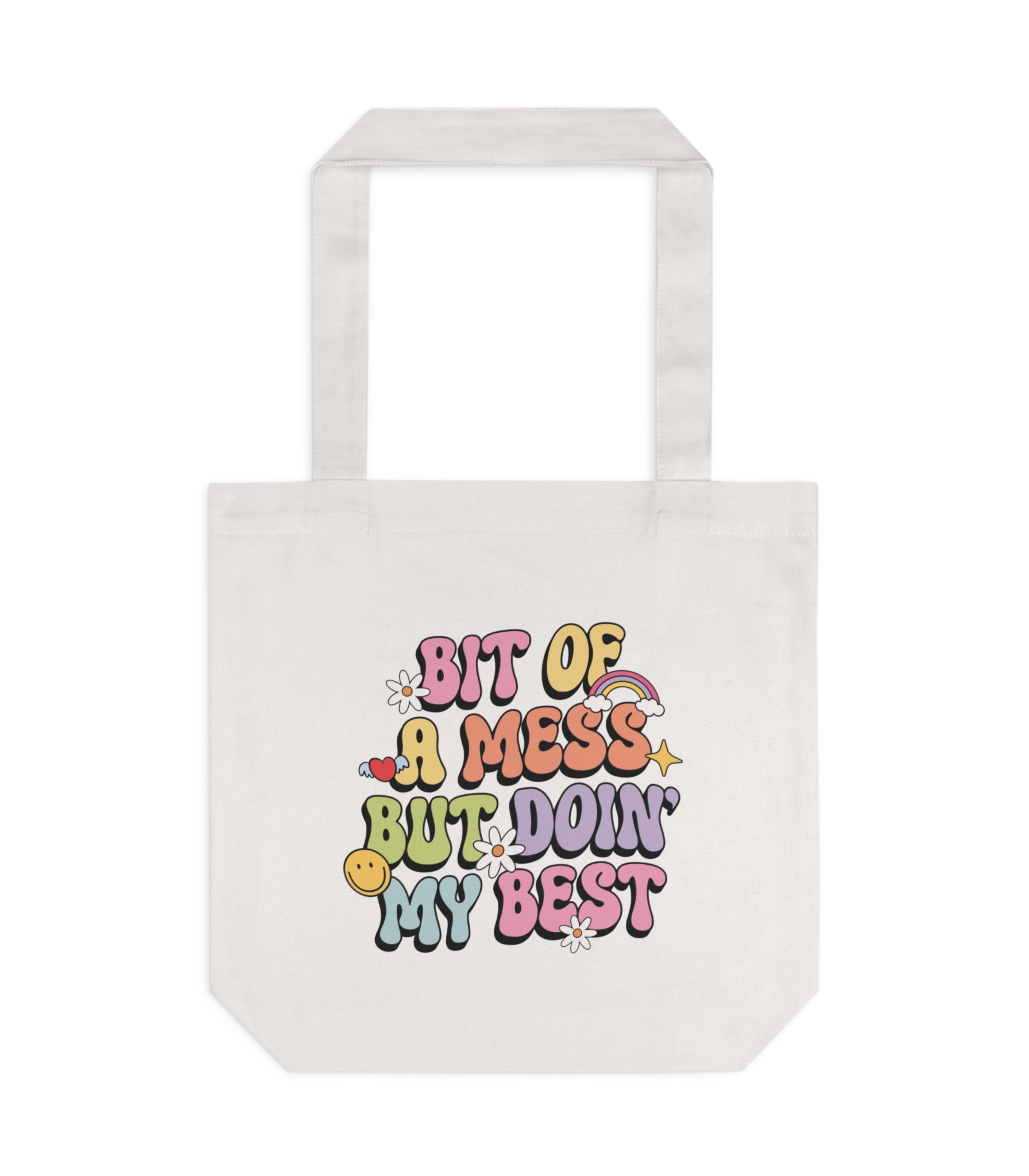 Bit Of A Mess But Doin My Best Tote Bag