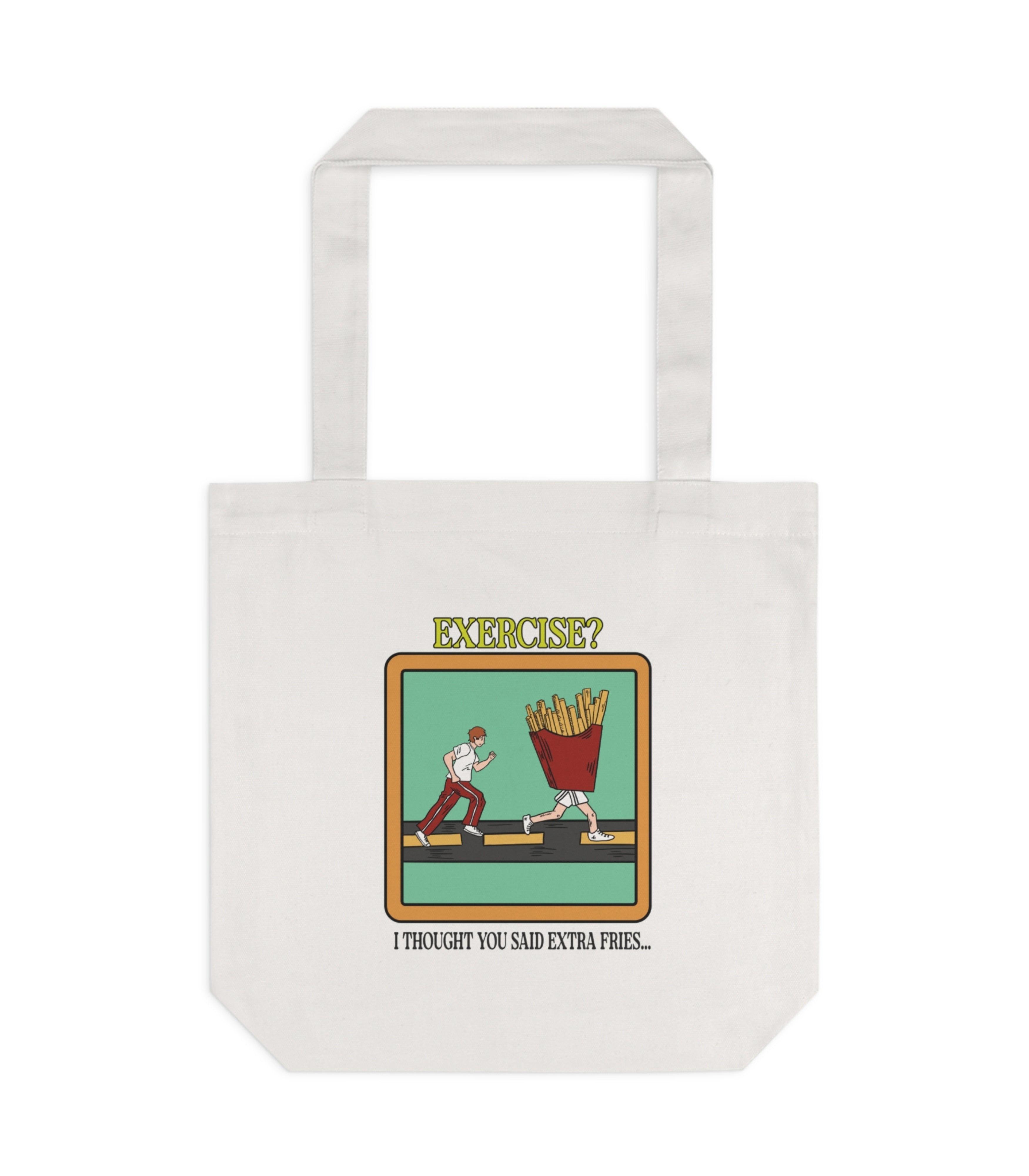 Exercise I Thought You Said Extra Fries Tote Bag