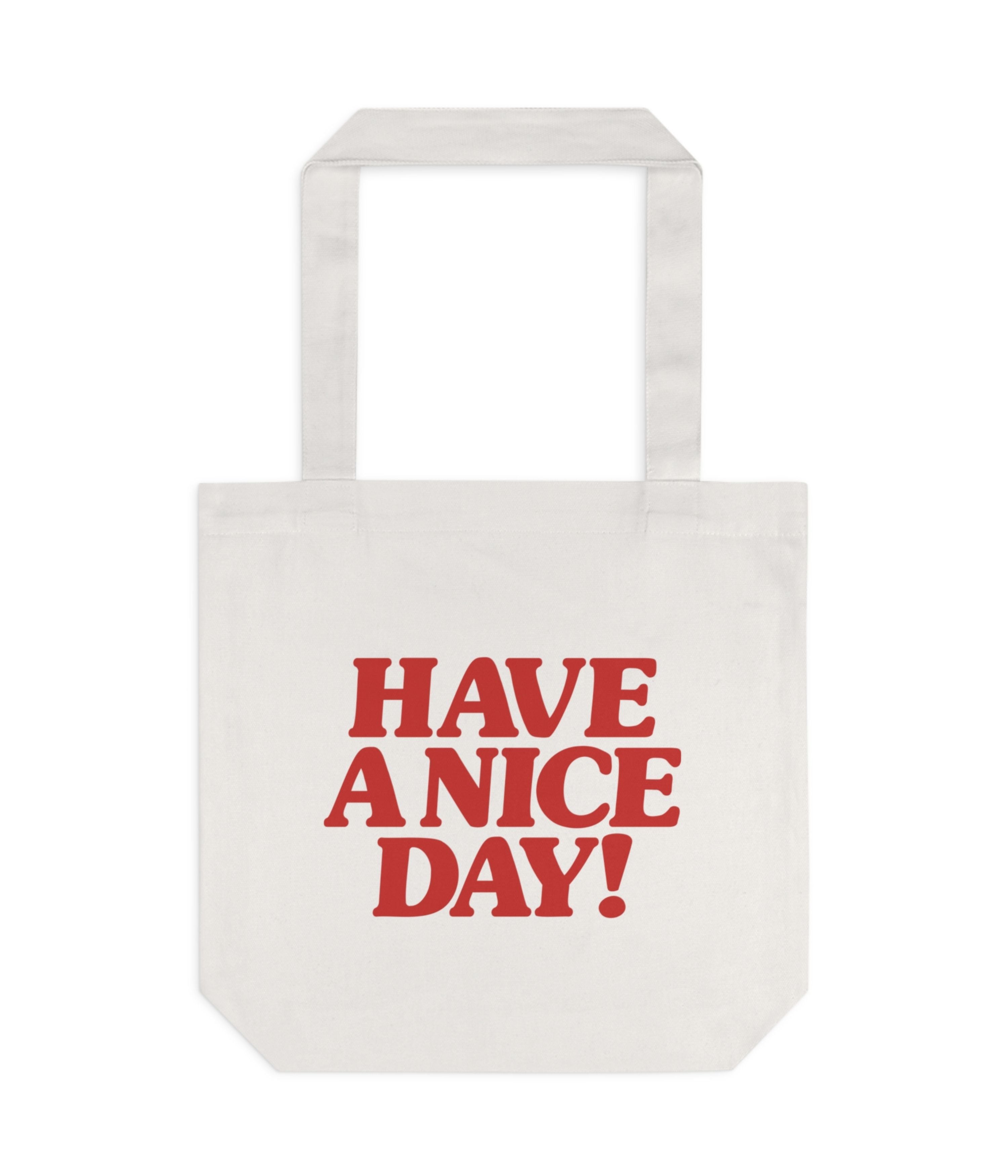 Have a nice day Tote Bag