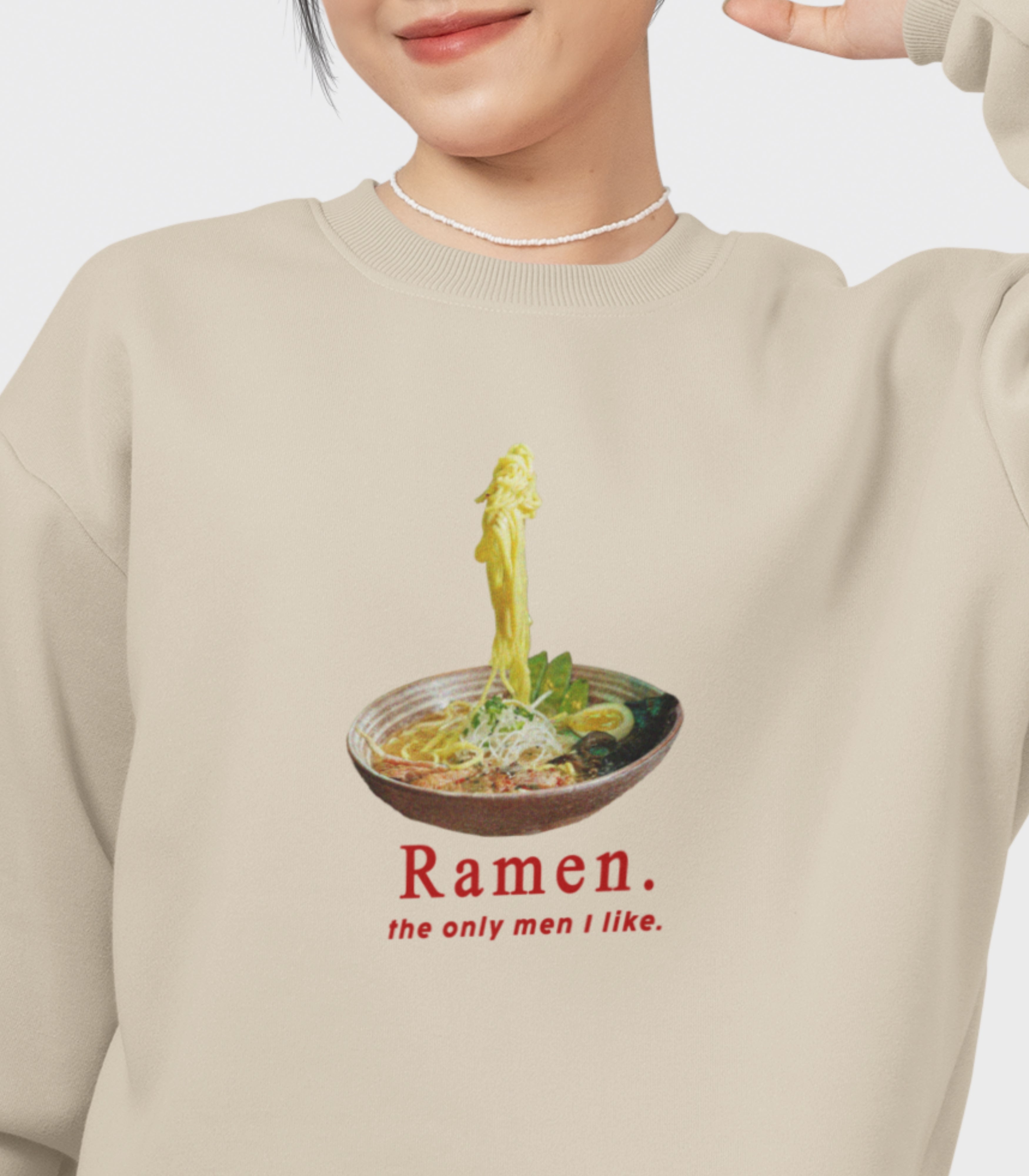 Ramen The Only Men I like Sweatshirt