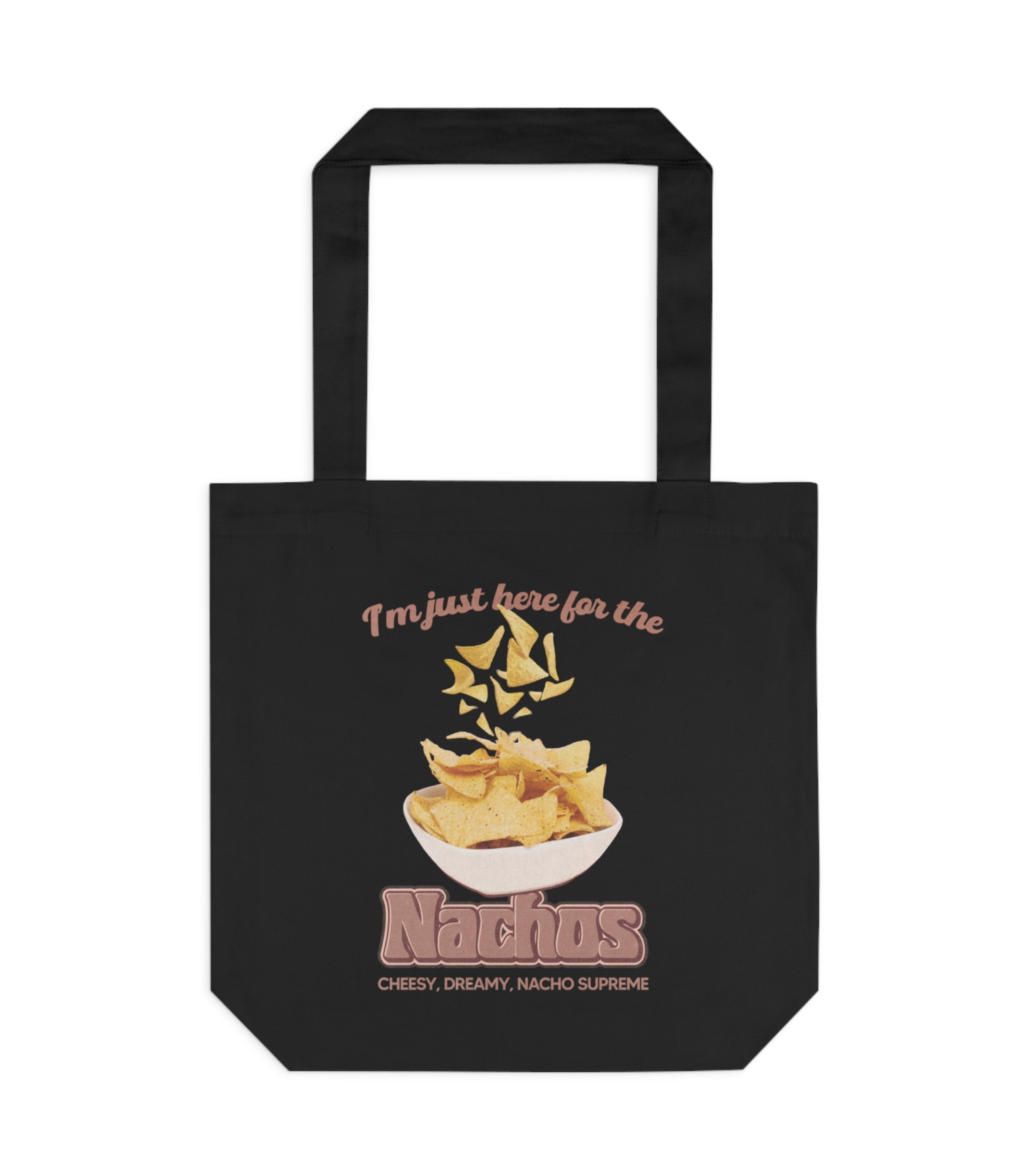 I'm Just Here For The Nachos Tote Bag