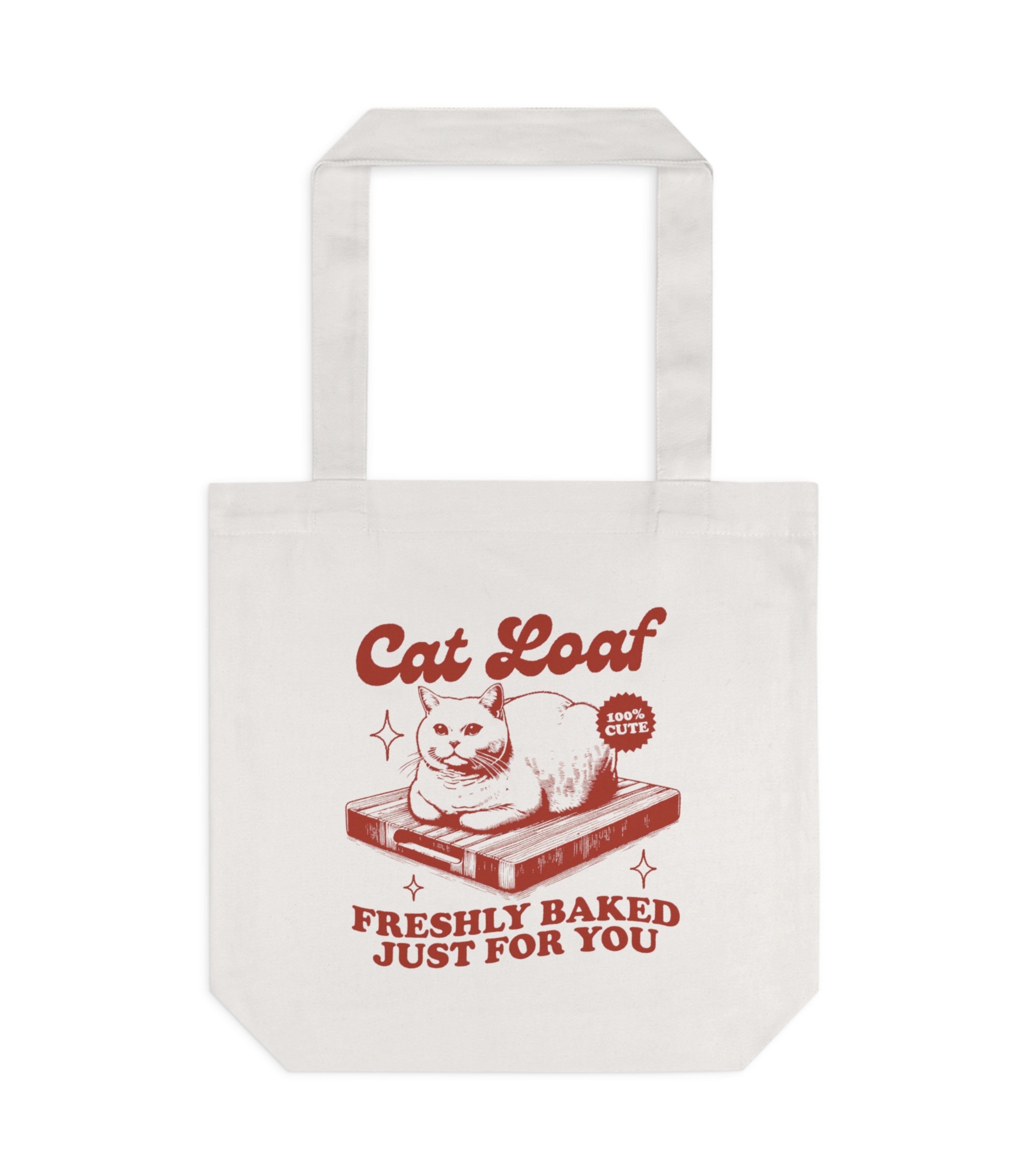 Cat Loaf Freshly Baked Just For you Tote Bag