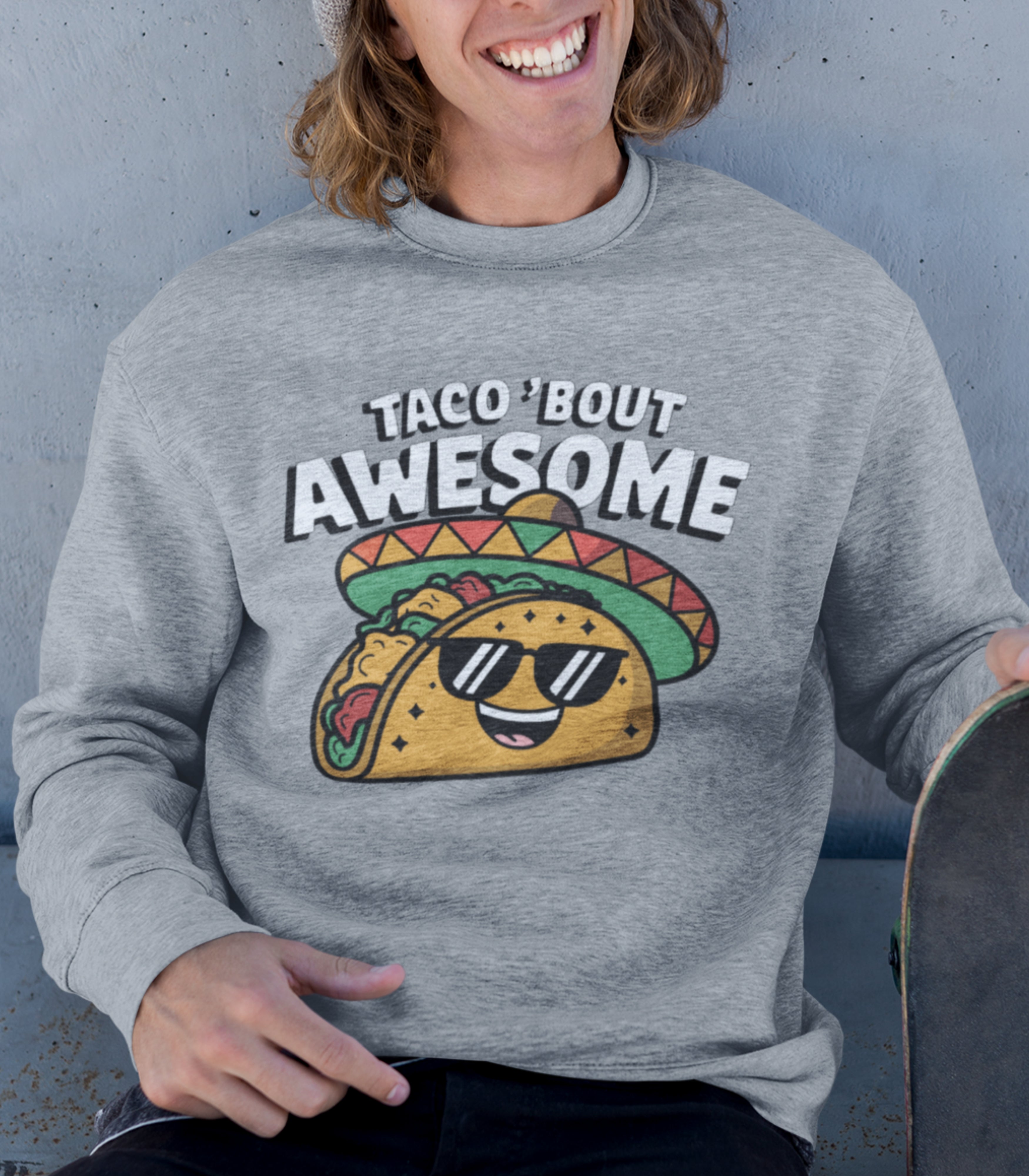 Taco' Bout Awesome Sweatshirt