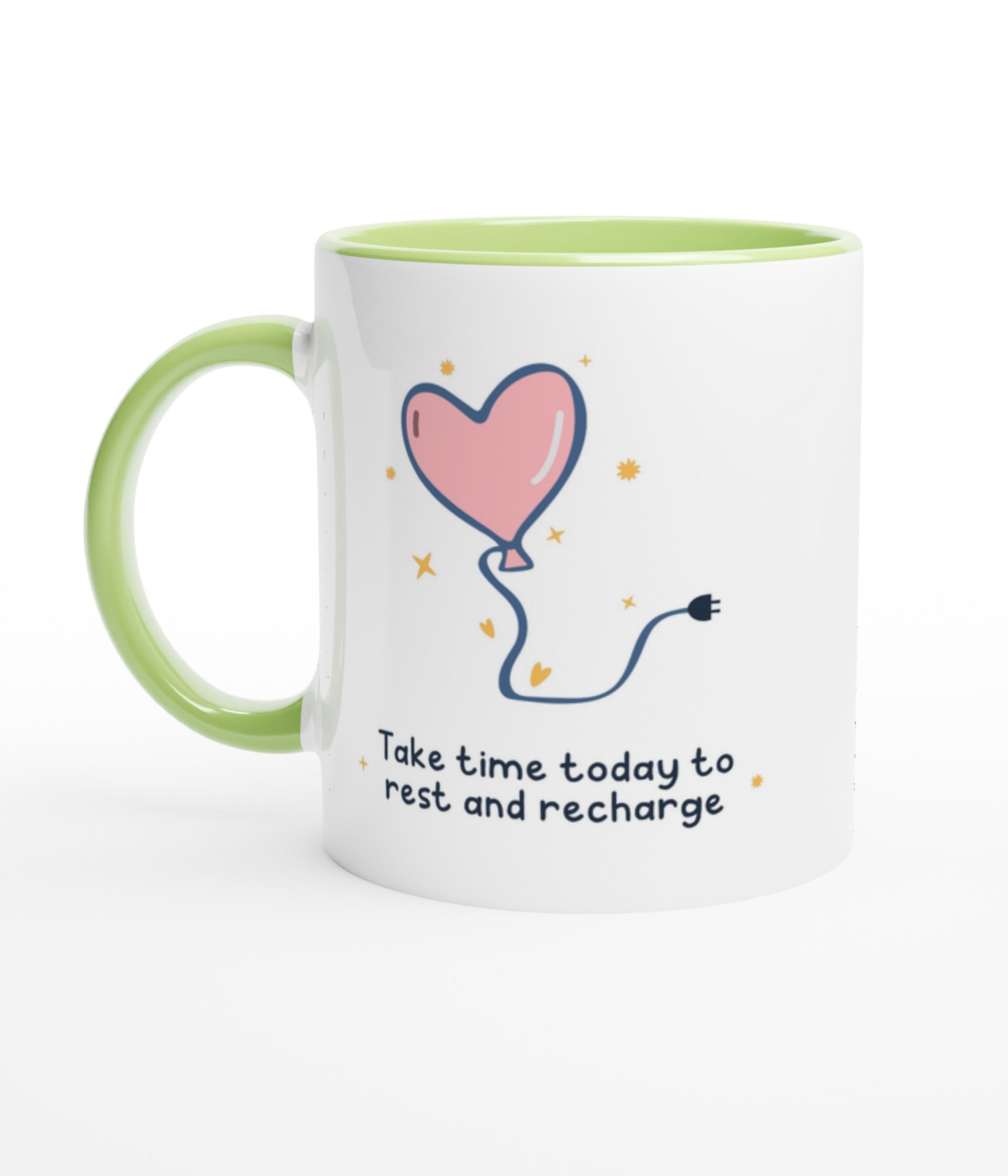 Take Time Today To Rest And Recharge White Mug With Colour Inside