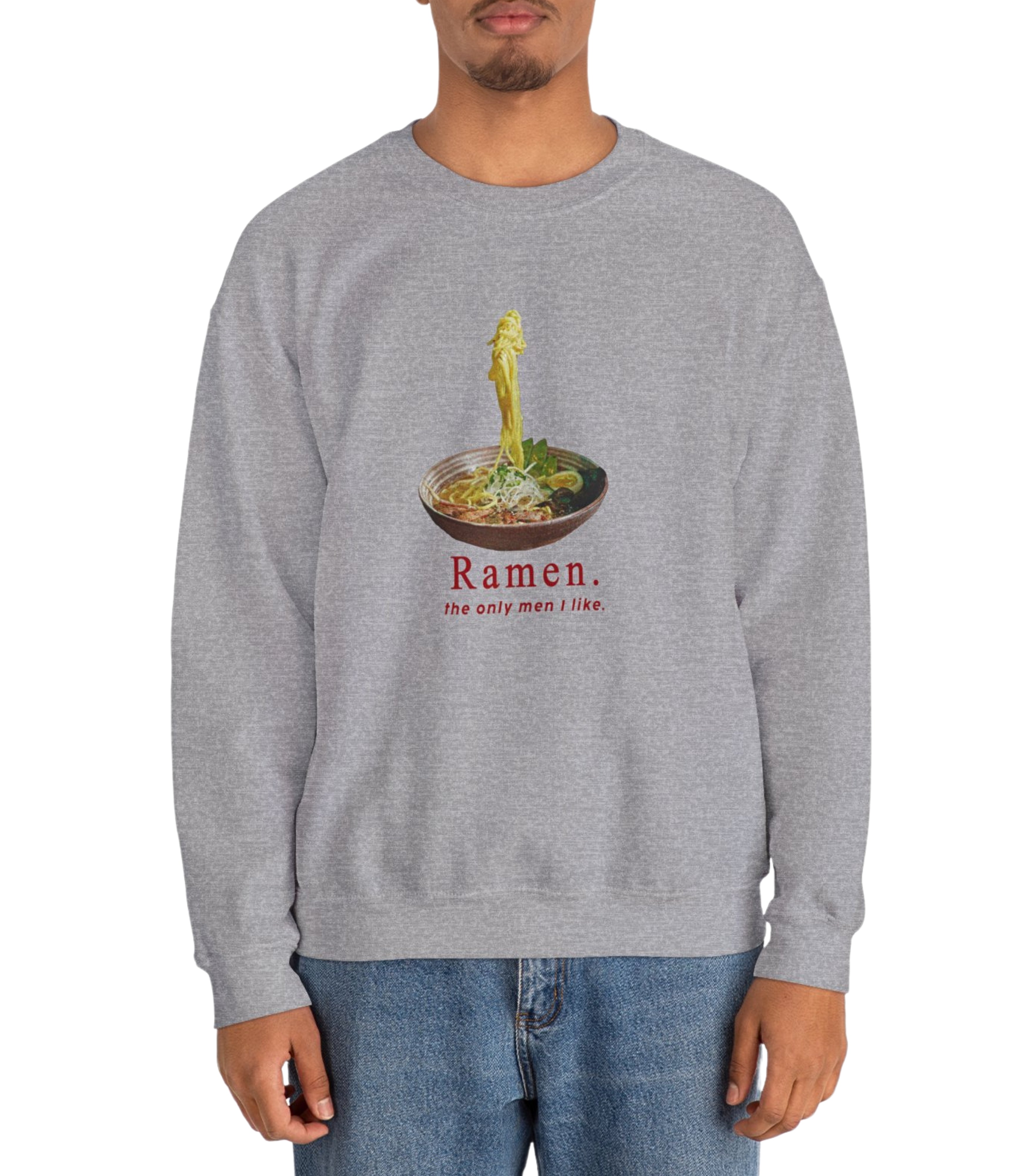 Ramen The Only Men I like Sweatshirt