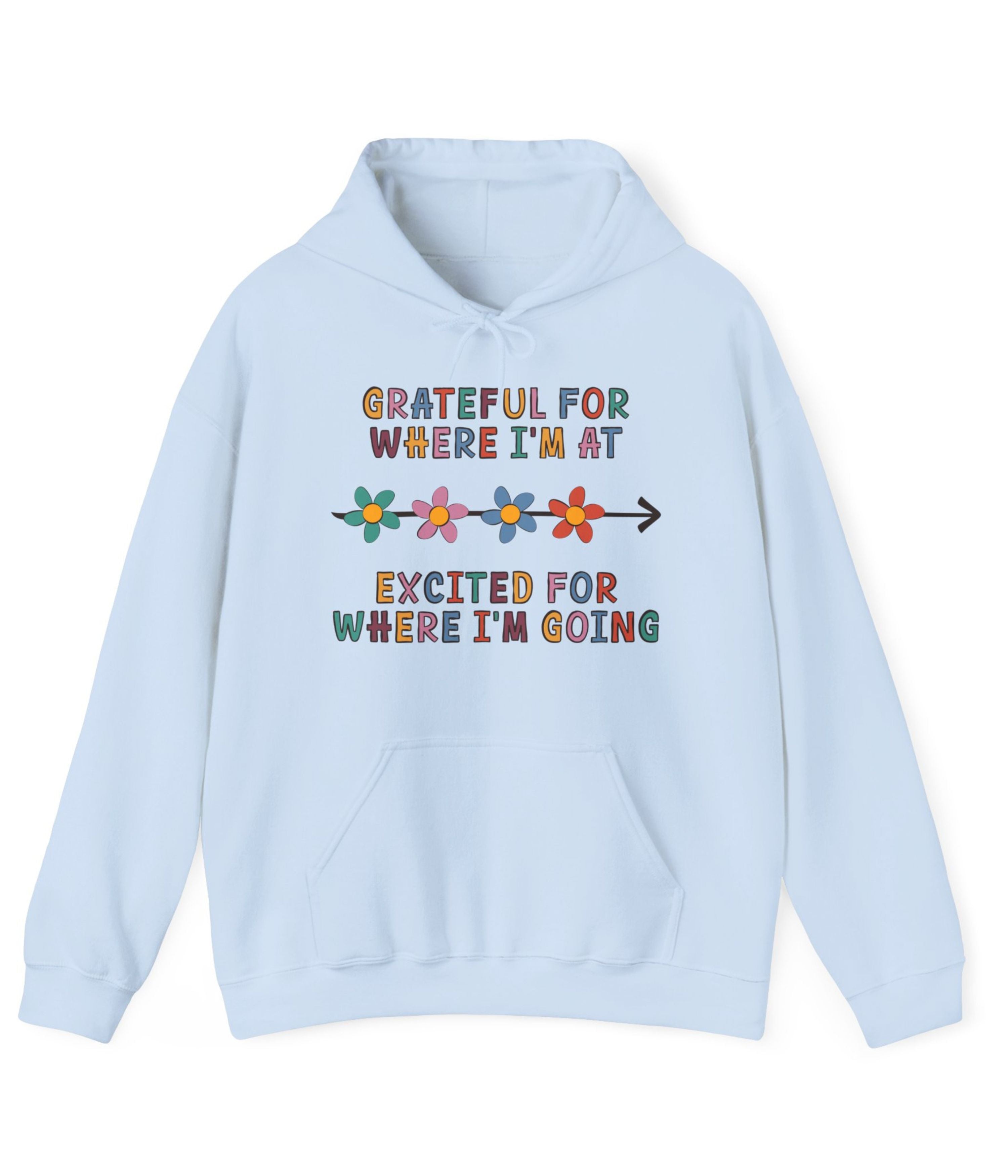 Grateful For Where I'm At, Excited For Where I'm Going Hoodie