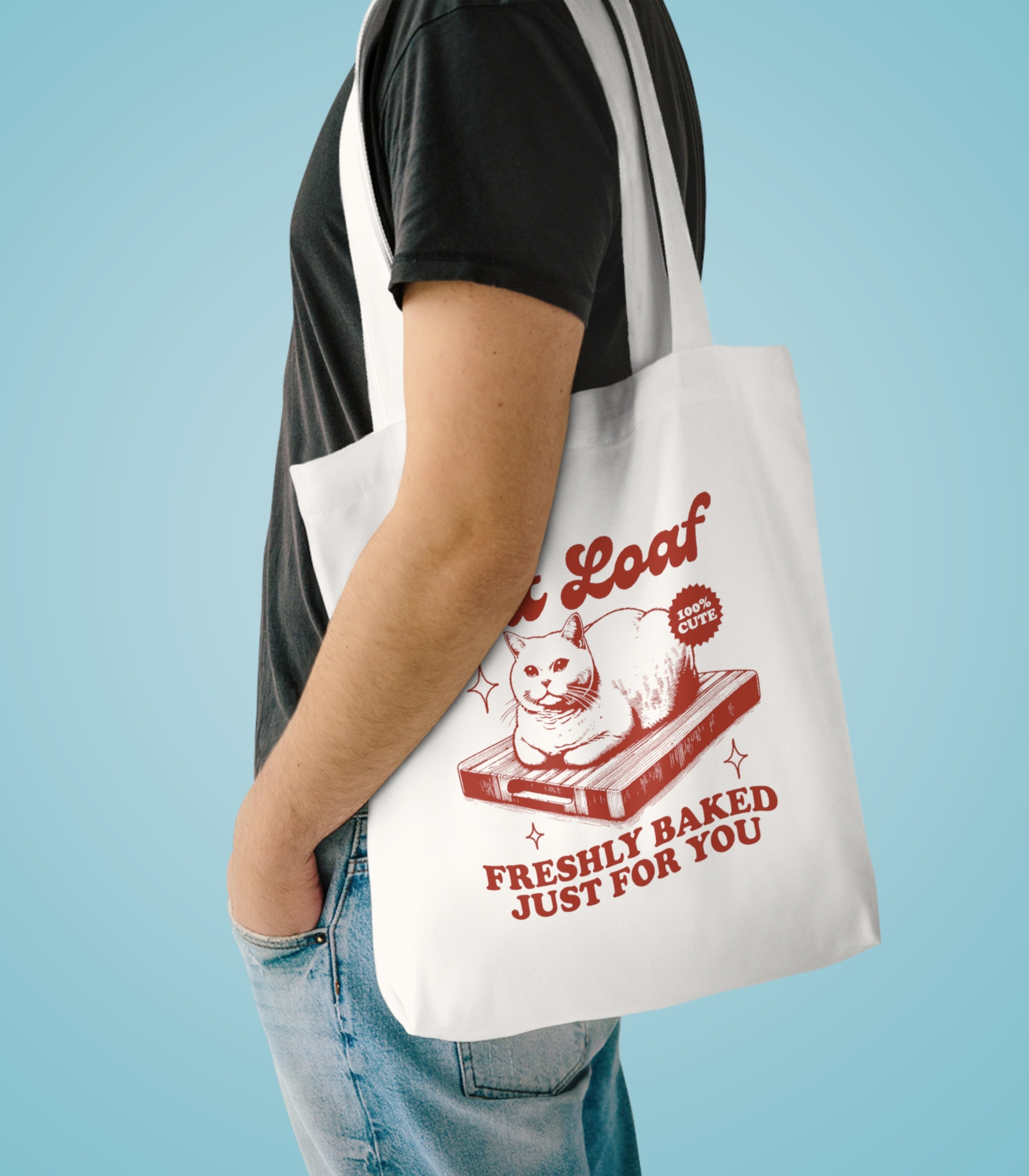 Cat Loaf Freshly Baked Just For you Tote Bag