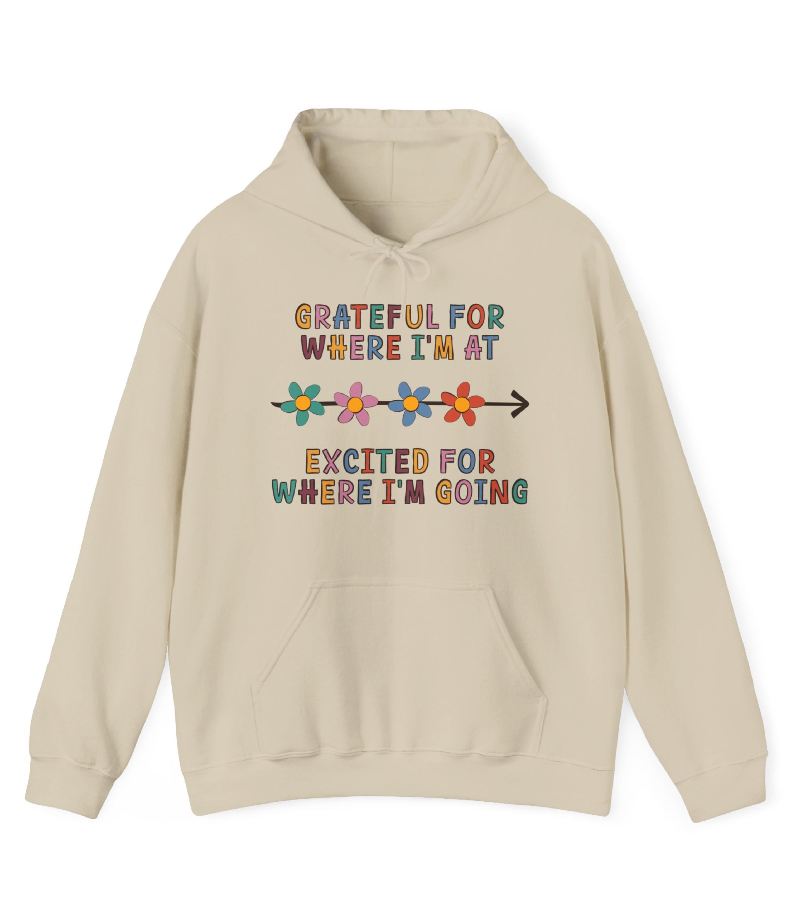 Grateful For Where I'm At, Excited For Where I'm Going Hoodie