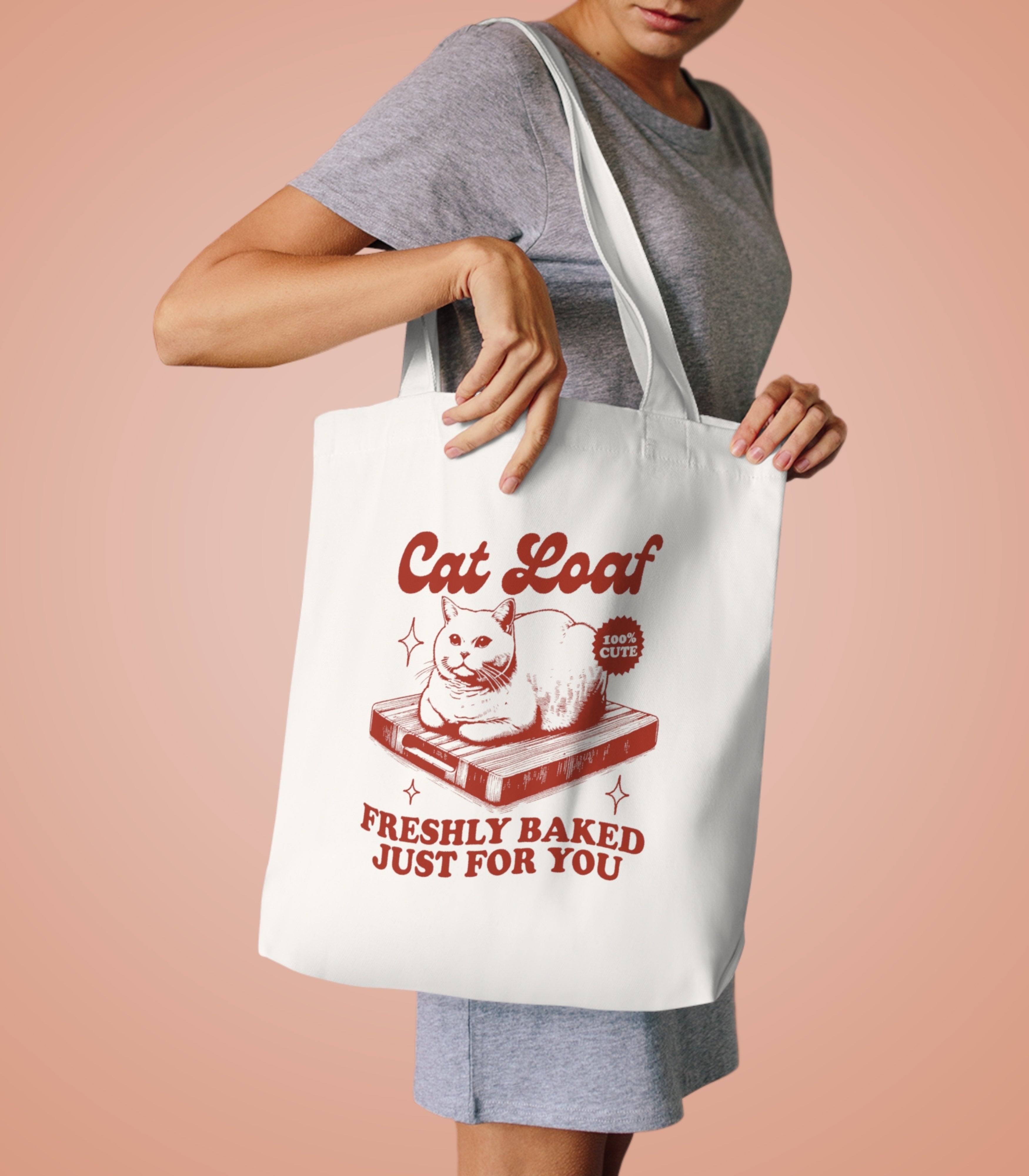Cat Loaf Freshly Baked Just For you Tote Bag