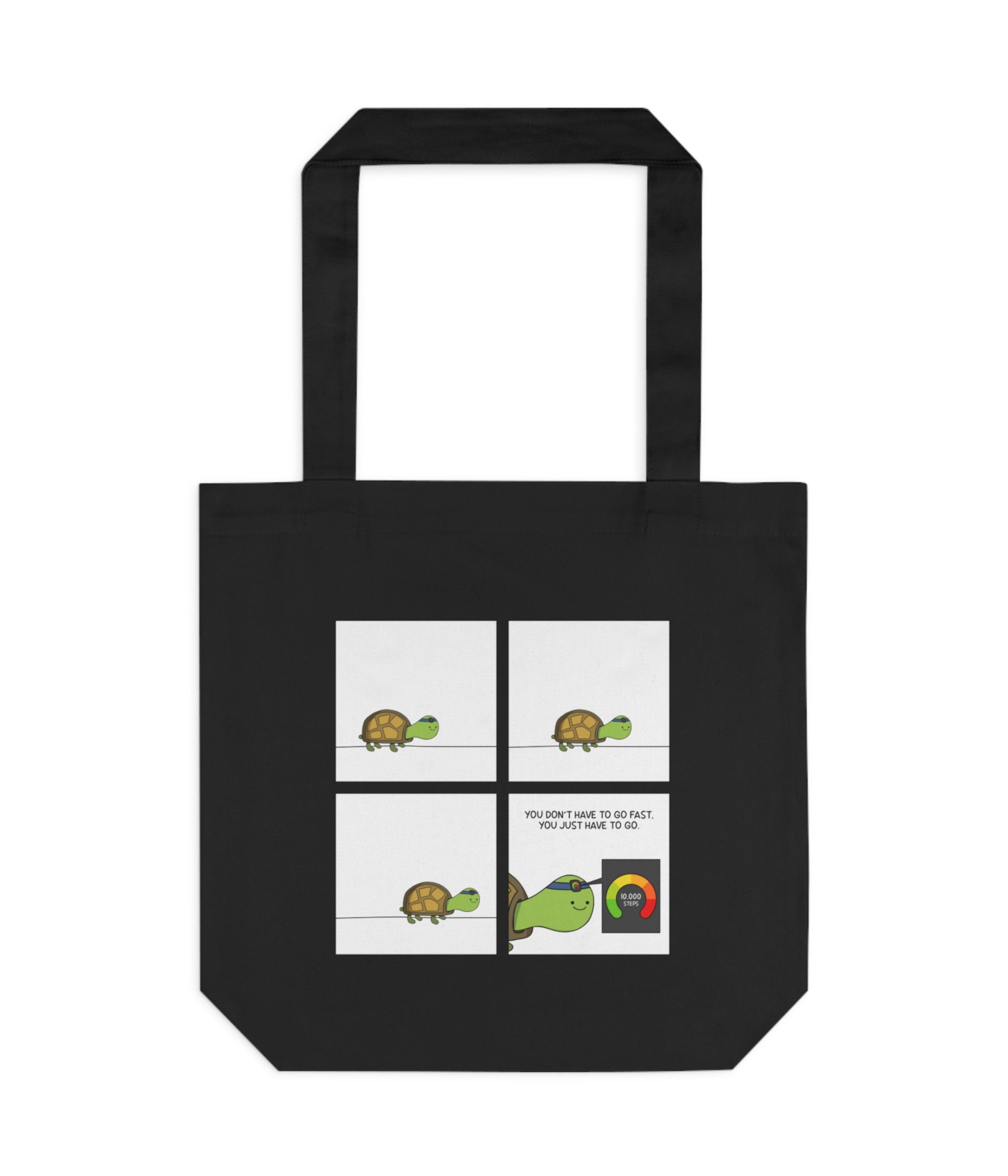 You Don't Have To Go Fast You Just Have To Go Tote Bag