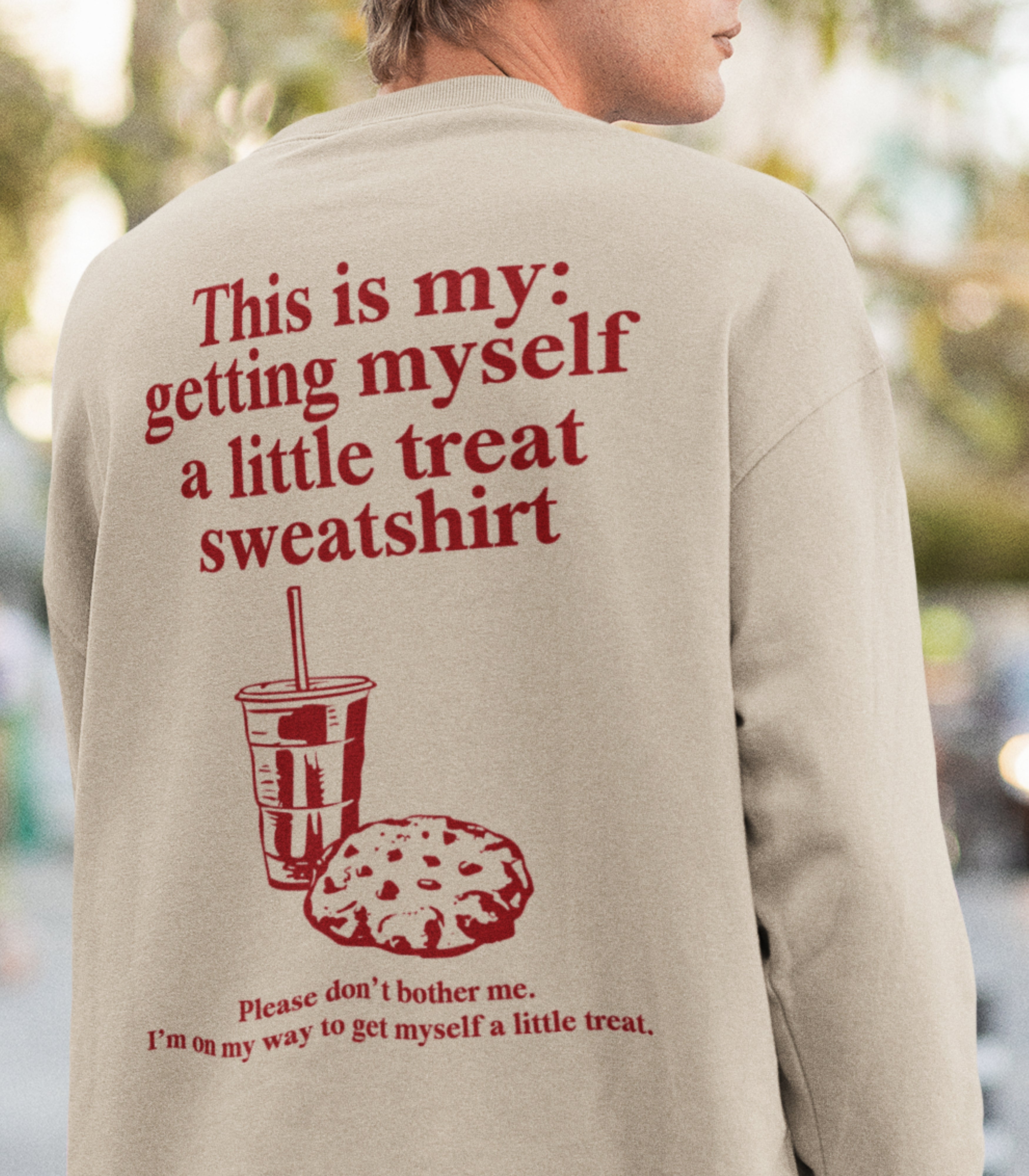 Getting Myself A little Treat Sweatshirt