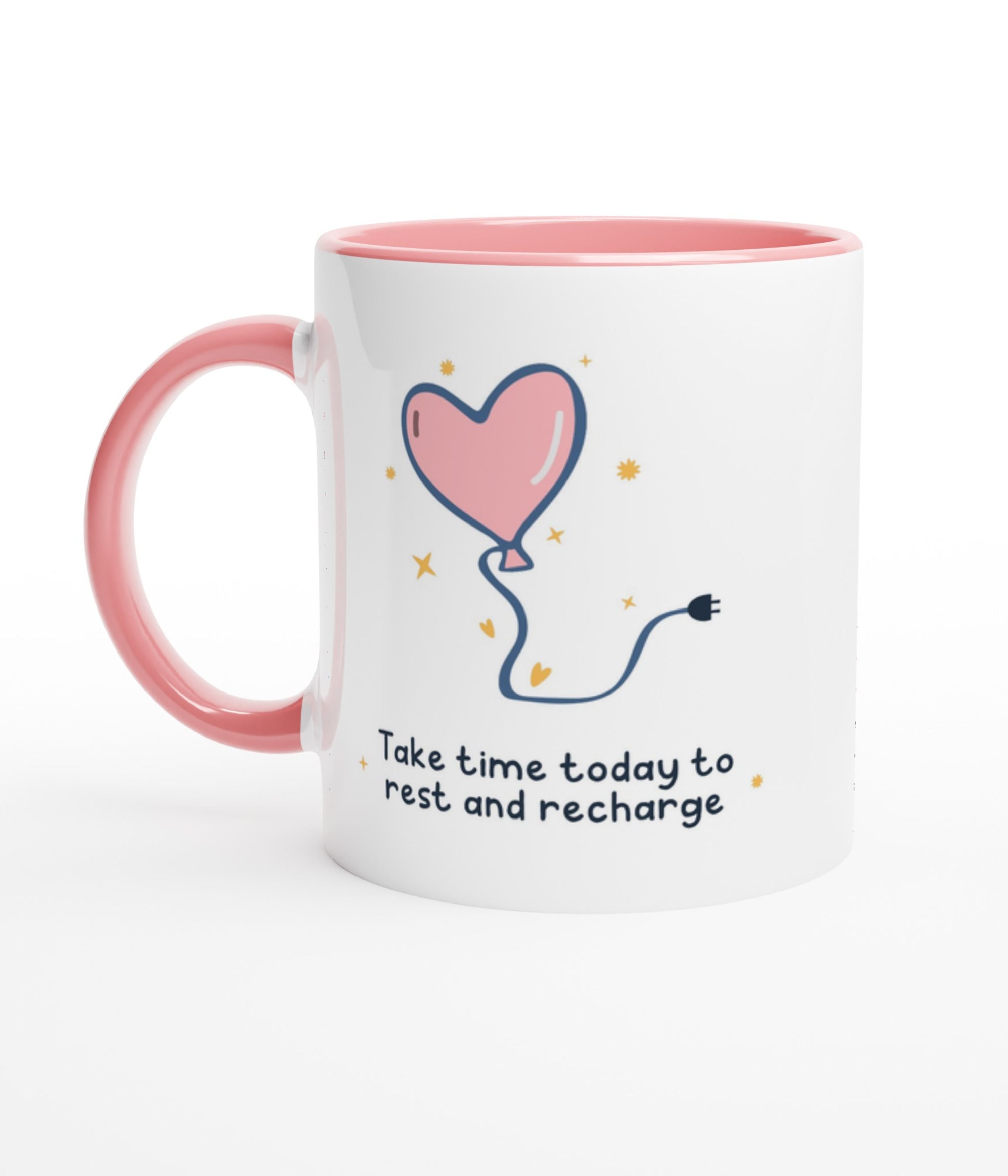 Take Time Today To Rest And Recharge White Mug With Colour Inside