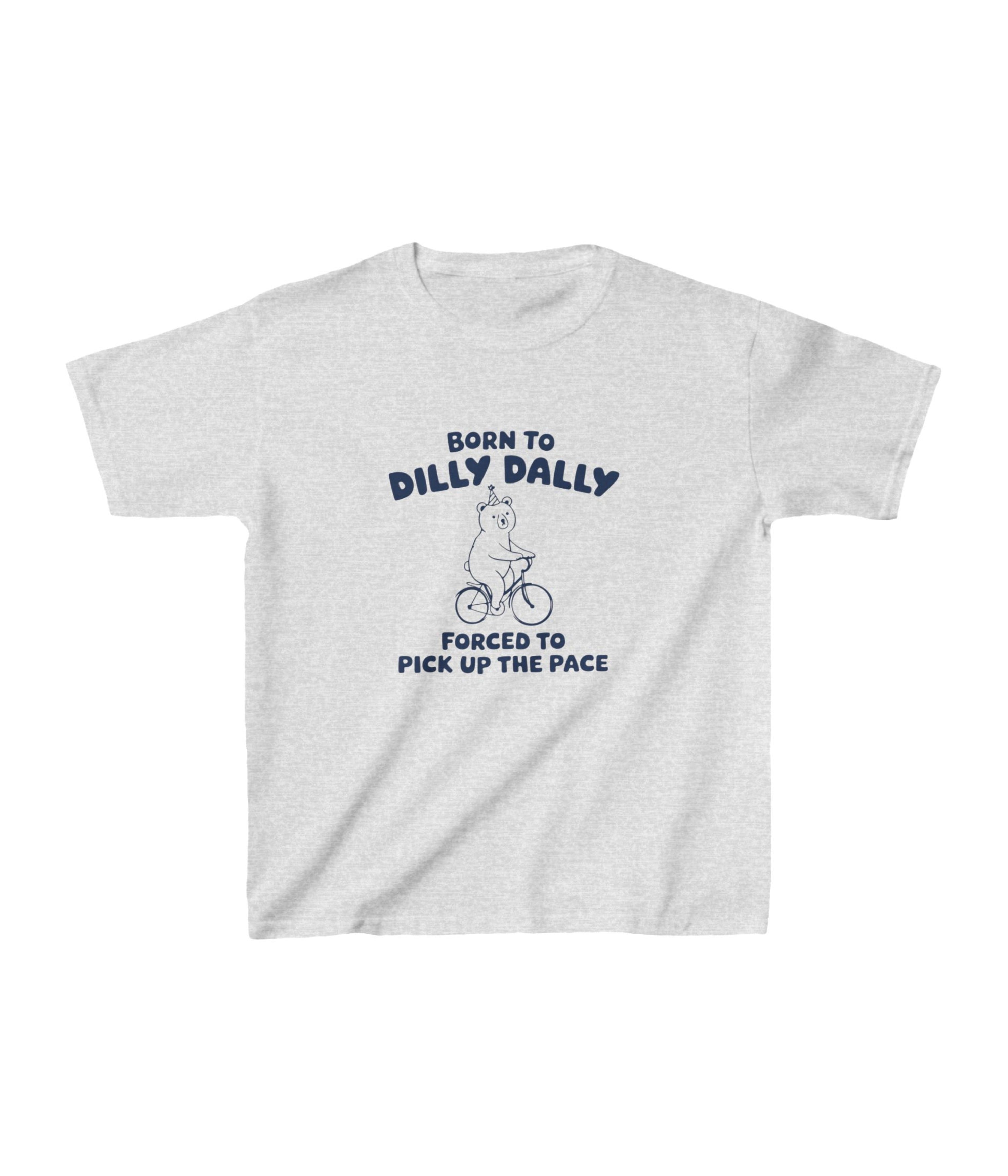 Born To Dilly Dally Kids Tee