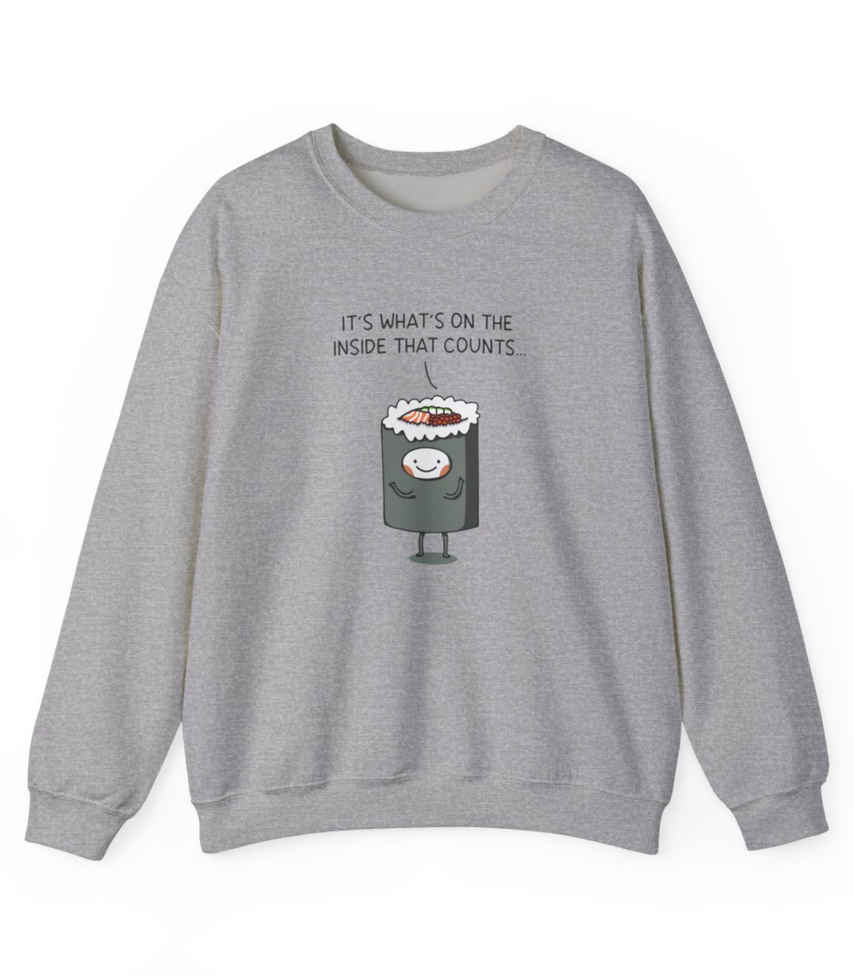 It's what's on the inside that counts Sweatshirt