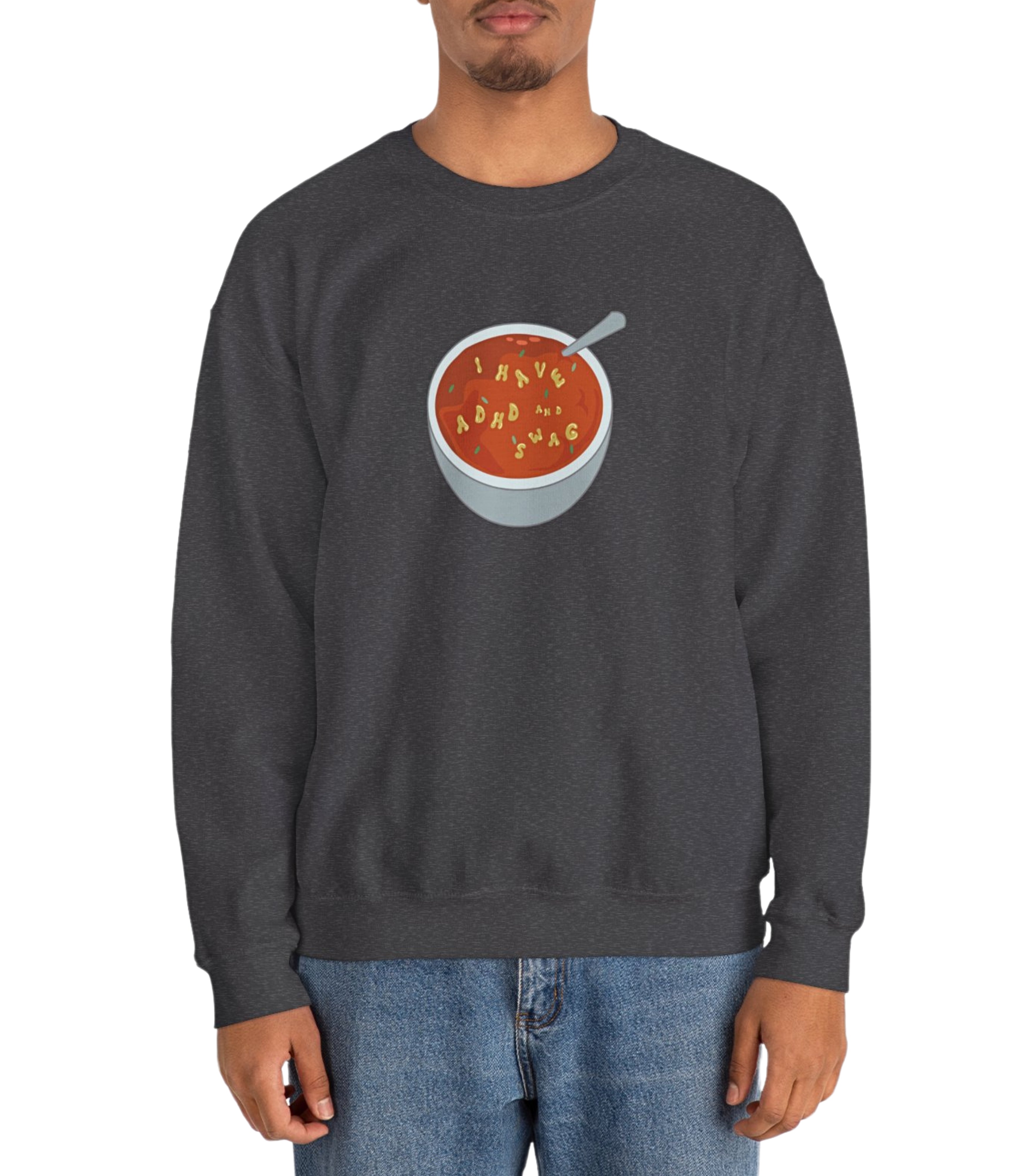I Have ADHD And Swag Sweatshirt