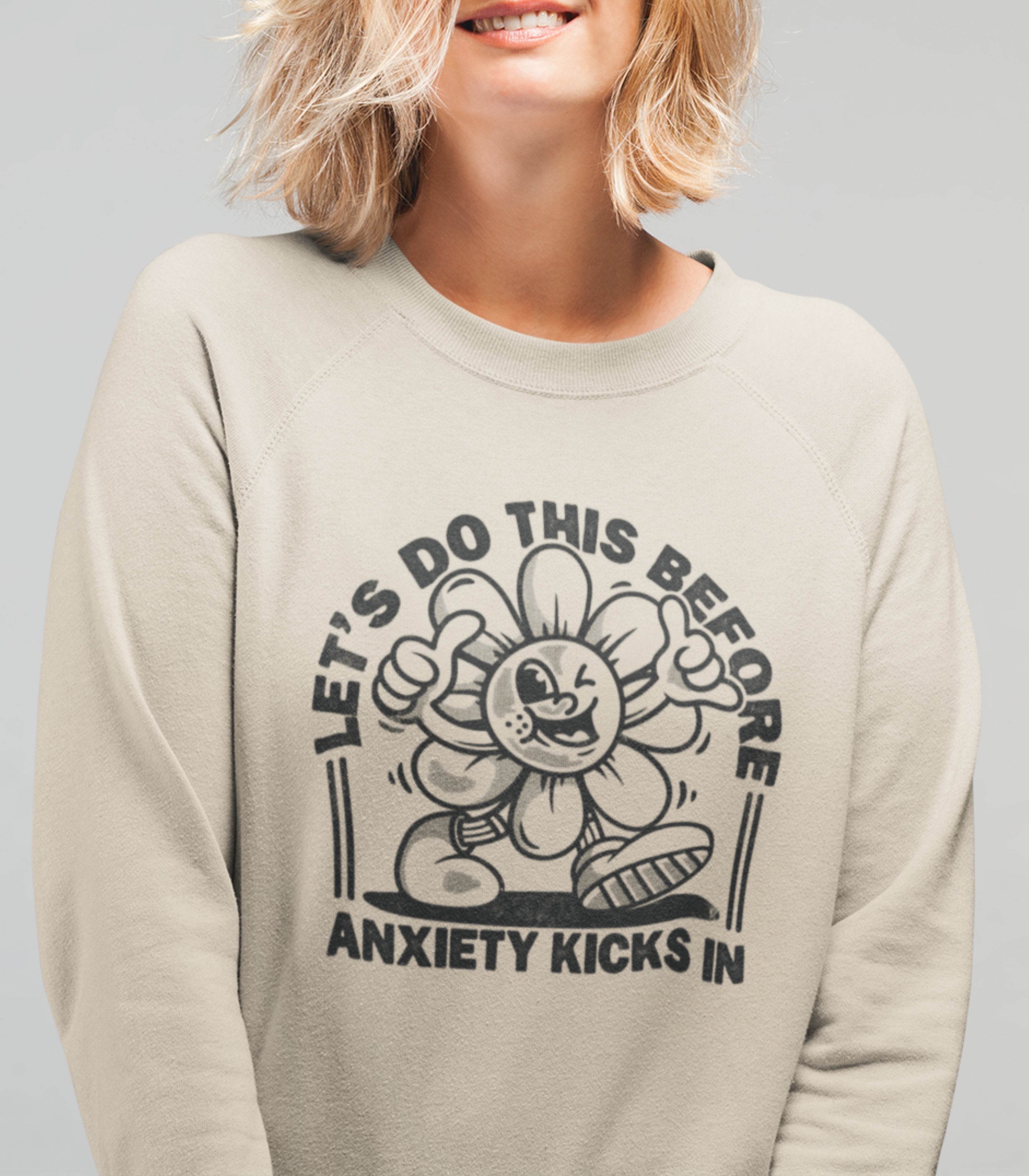Let's Do This Before Anxiety kicks In Sweatshirt