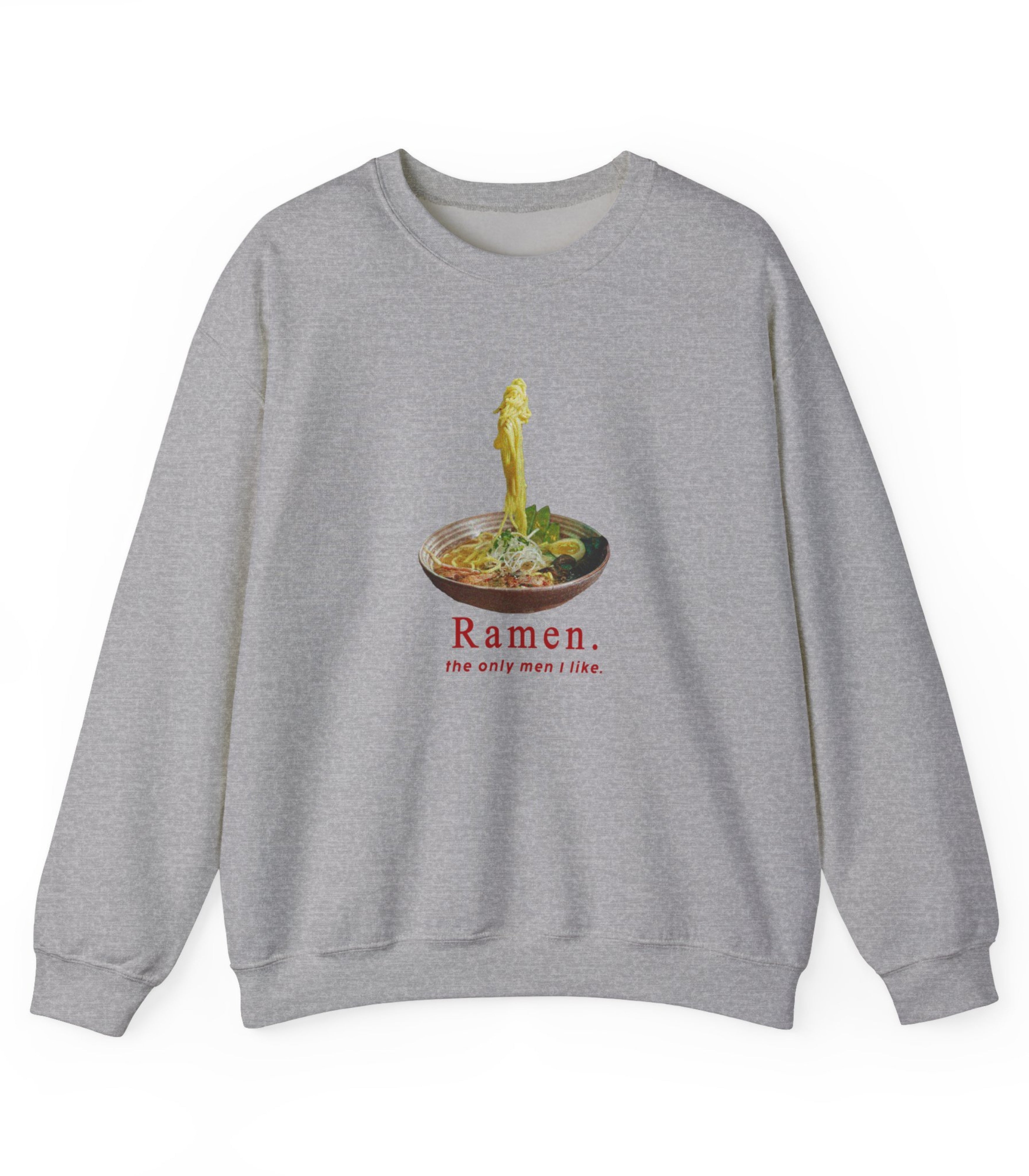 Ramen The Only Men I like Sweatshirt
