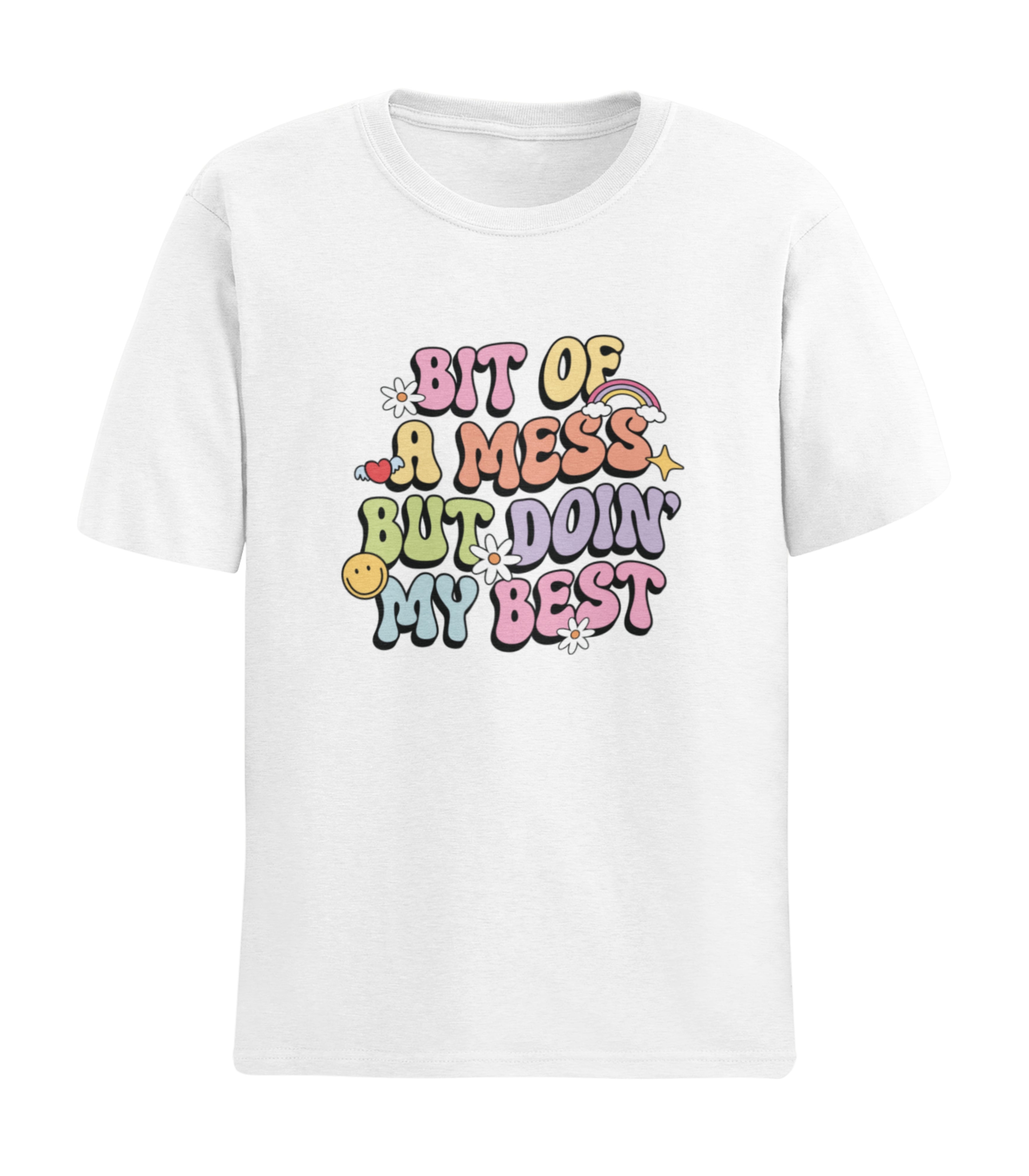 Bit Of A Mess But Doin My Best T-Shirt