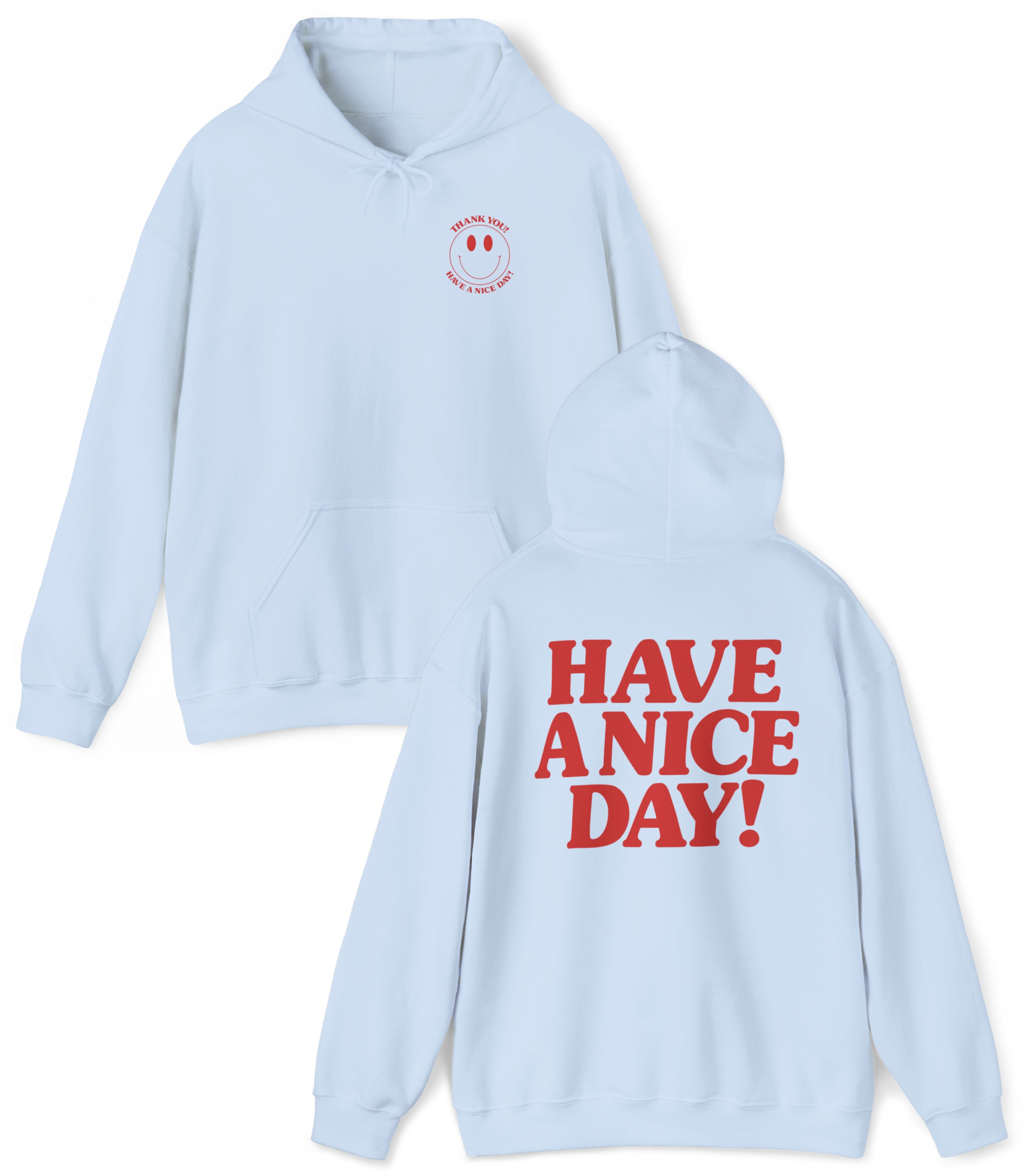Have A Nice Day Hoodie