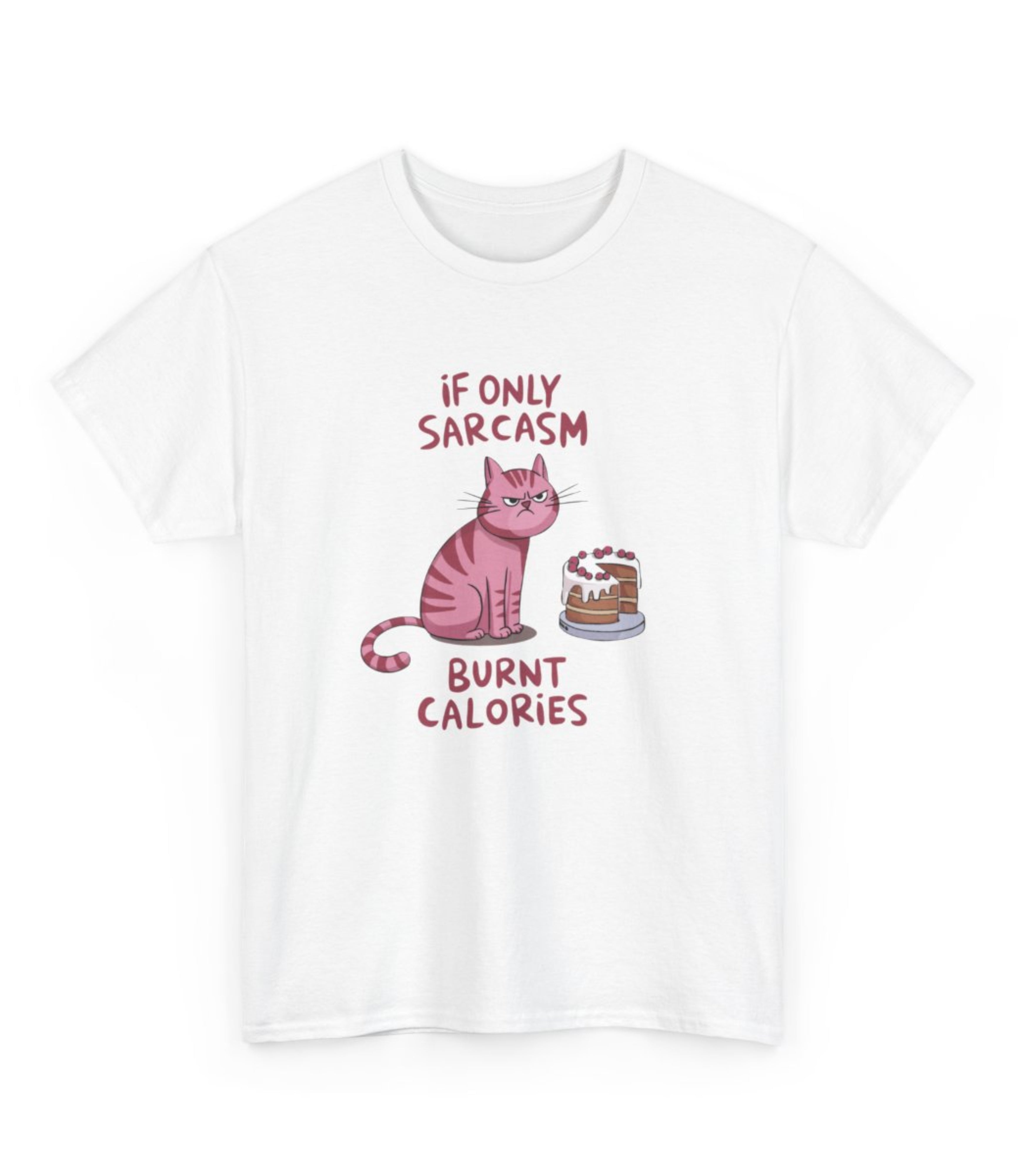 If Only Sarcasm Burnt Calories T-Shirt