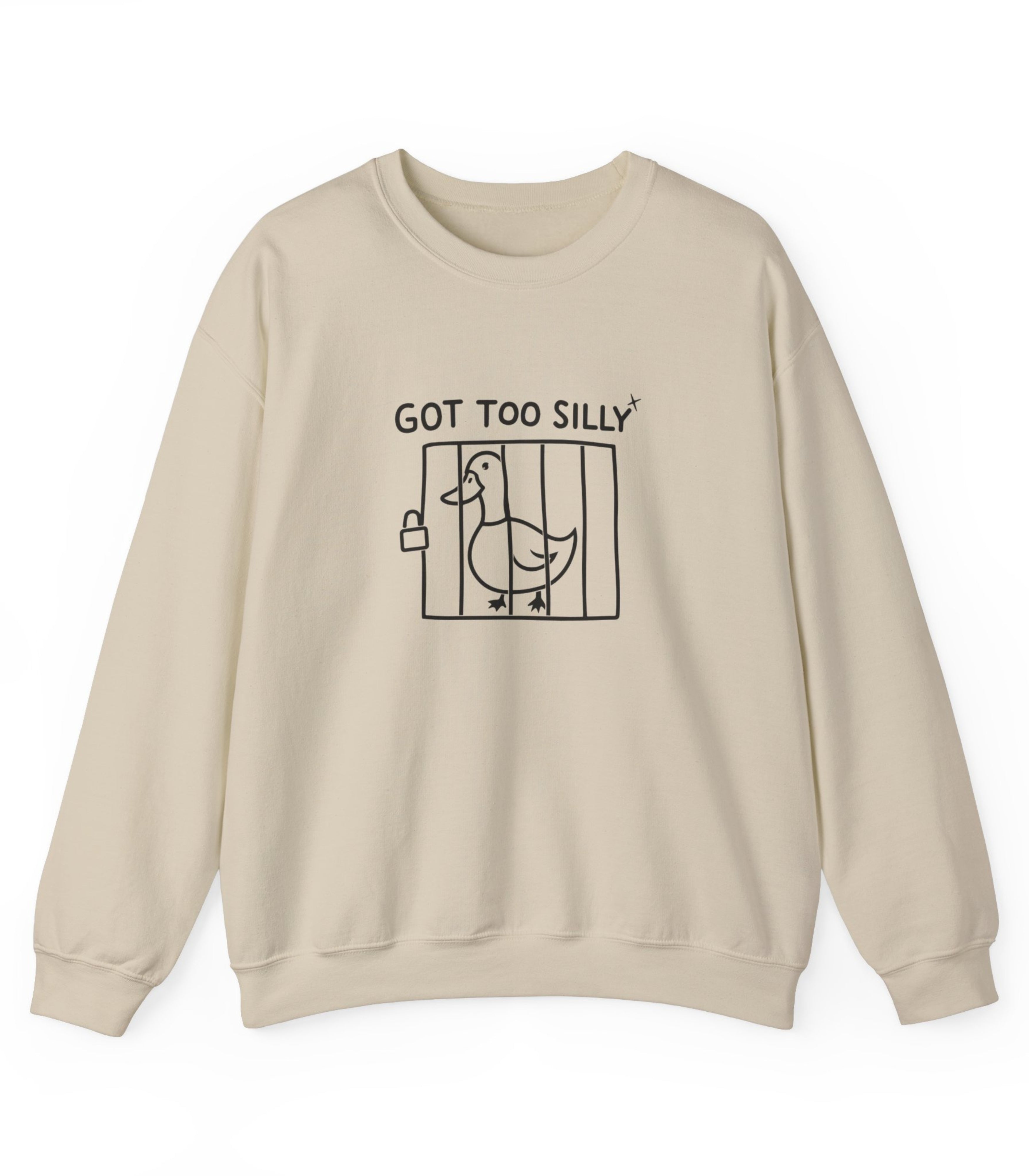 Got Too Silly Sweatshirt