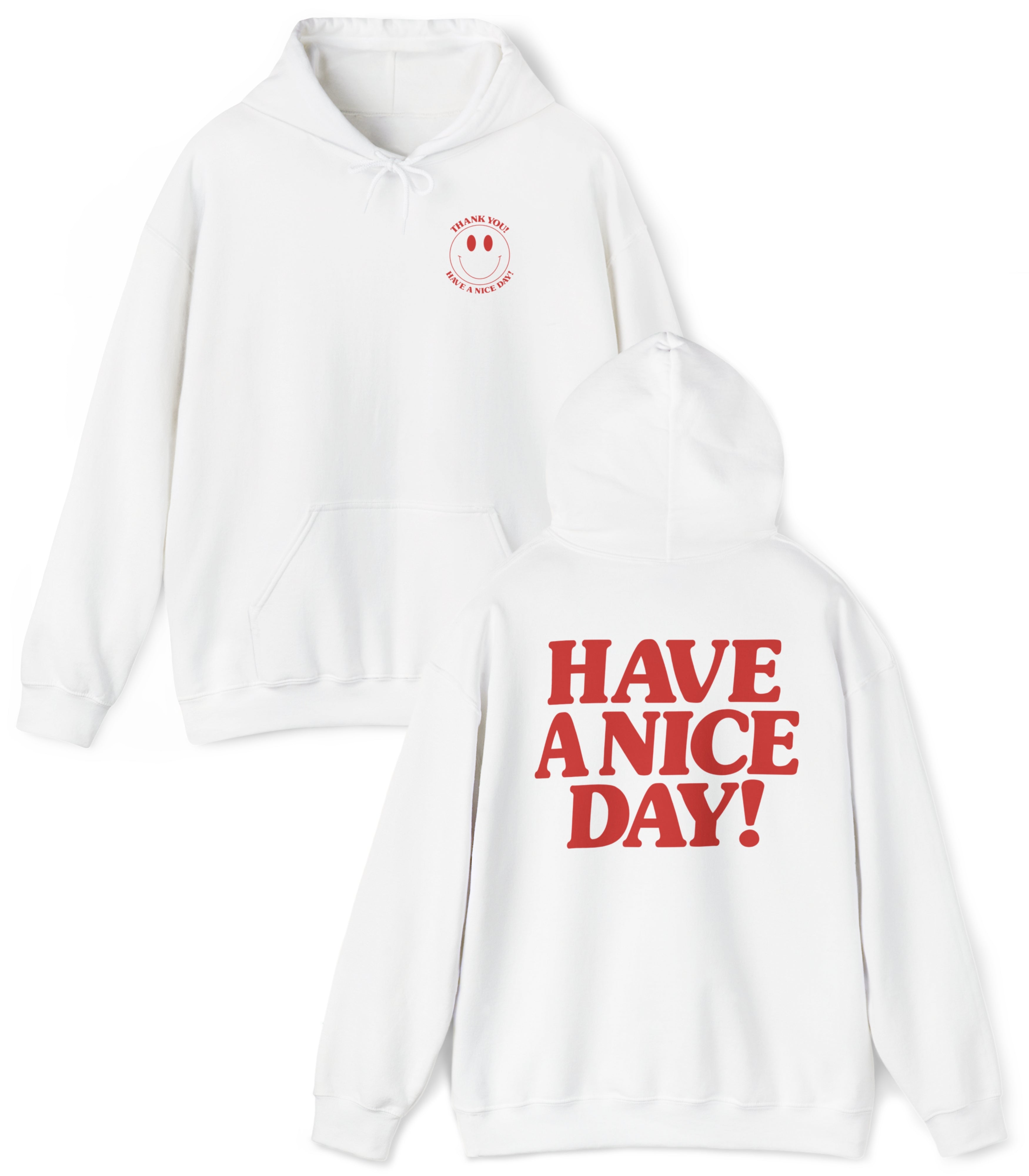 Have A Nice Day Hoodie