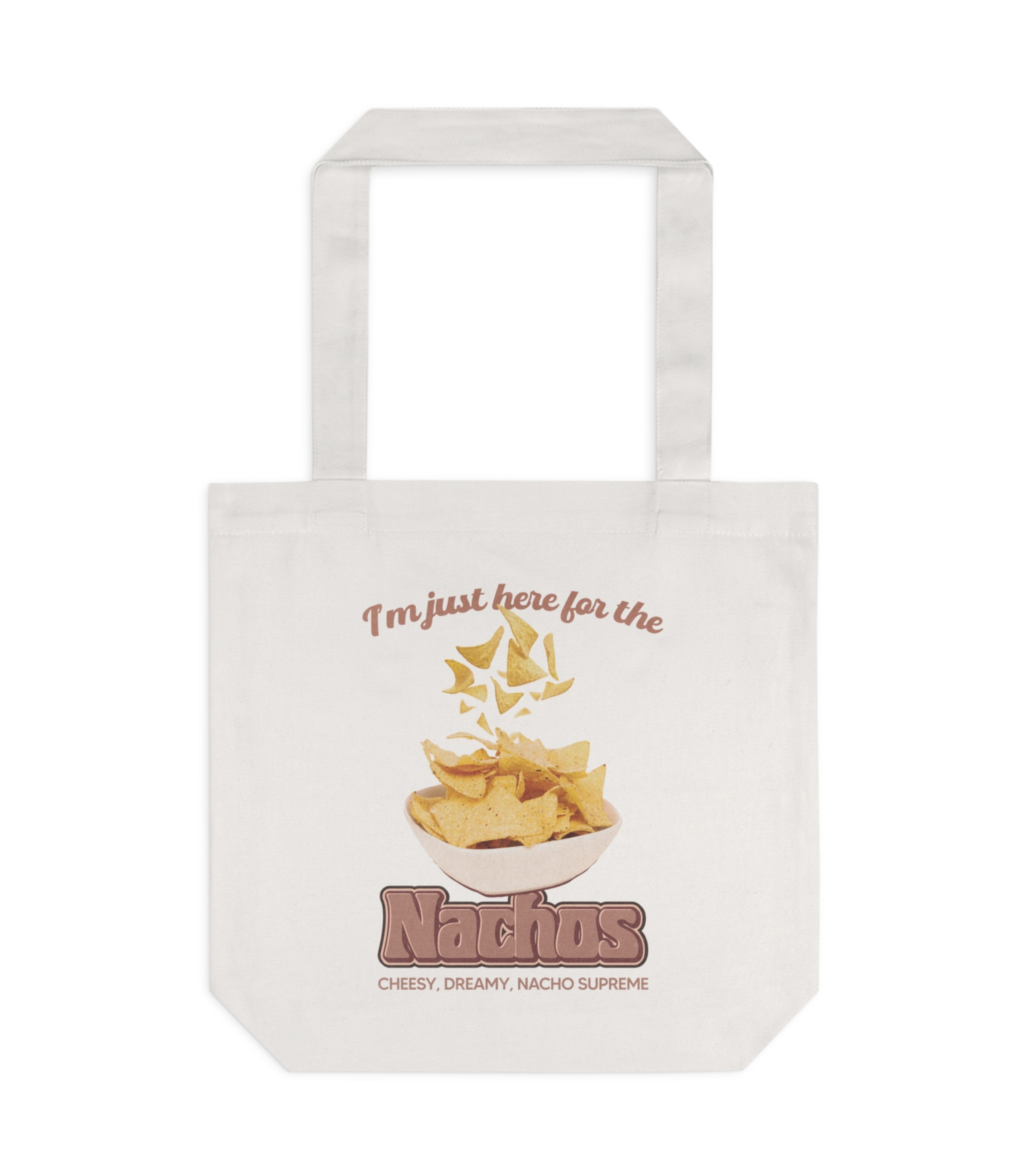I'm Just Here For The Nachos Tote Bag