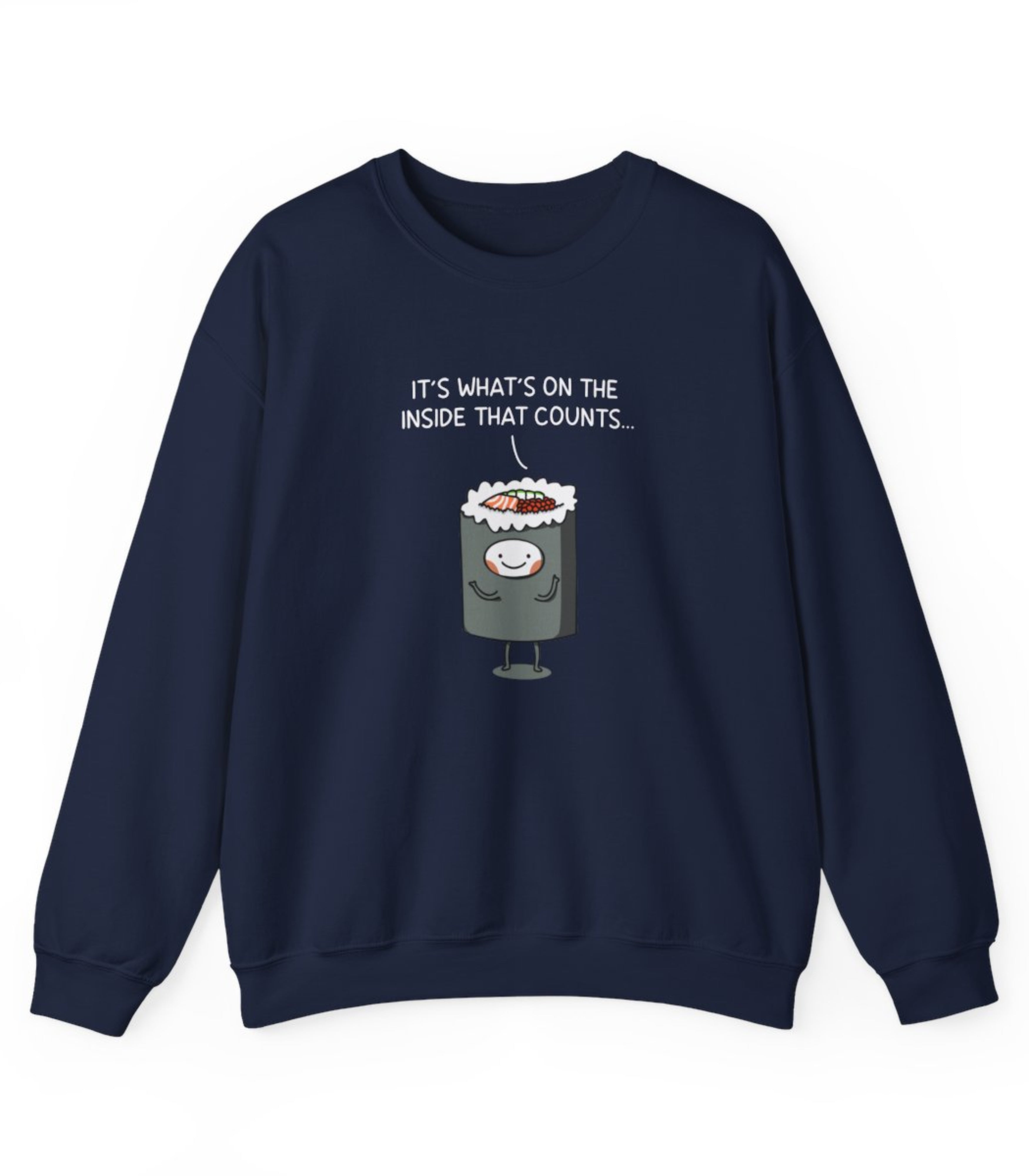 It's what's on the inside that counts Sweatshirt