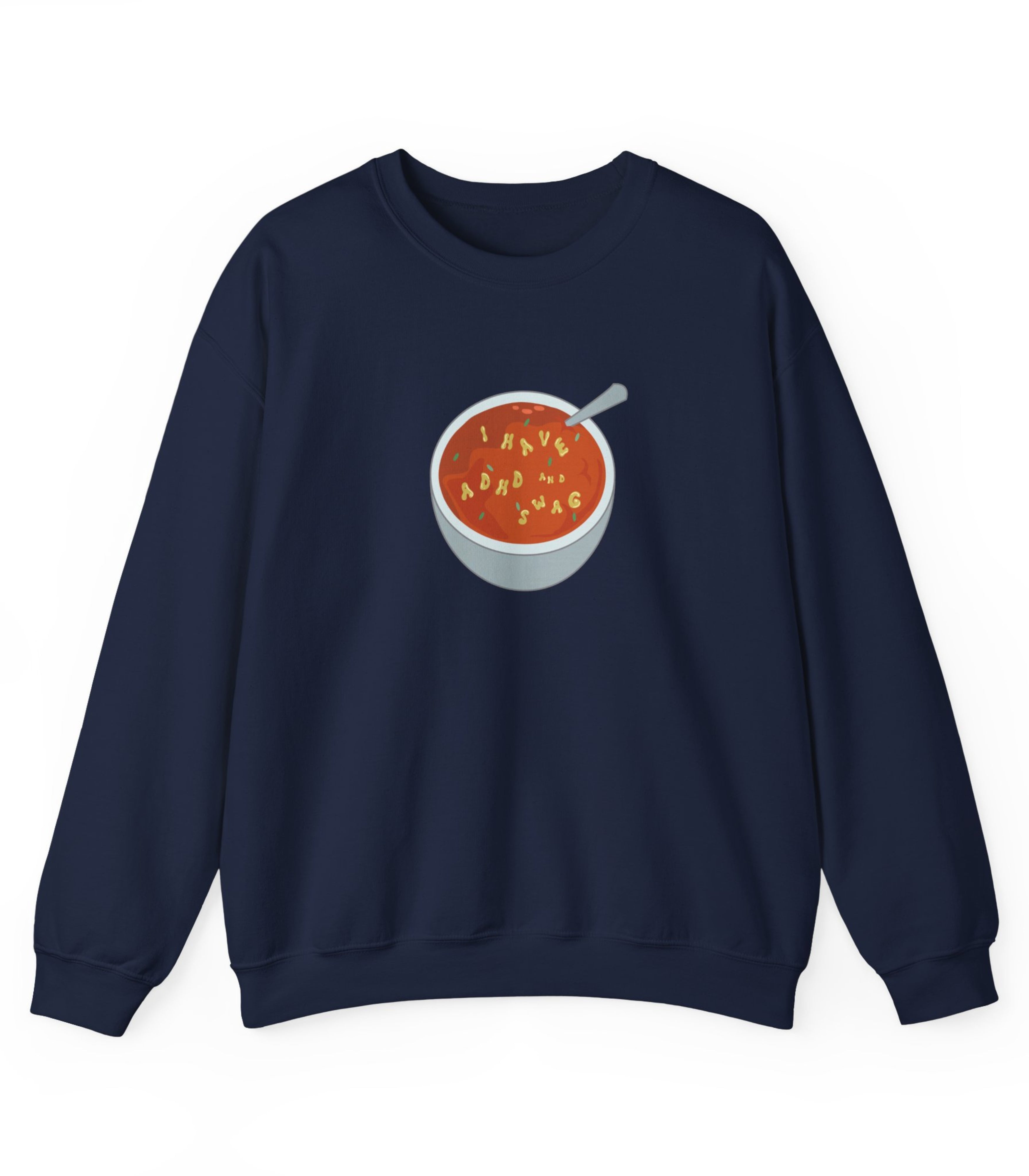I Have ADHD And Swag Sweatshirt