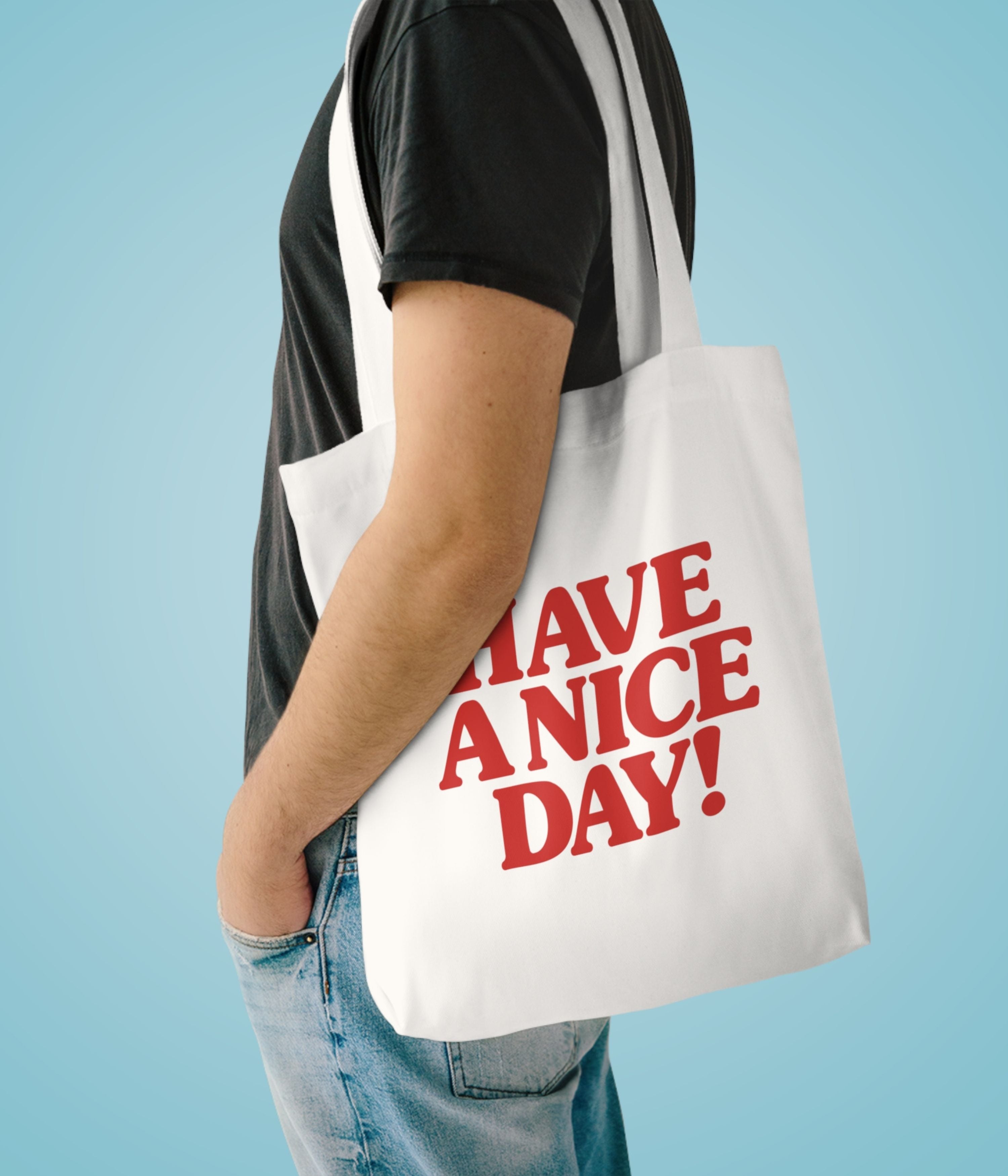 Have a nice day Tote Bag