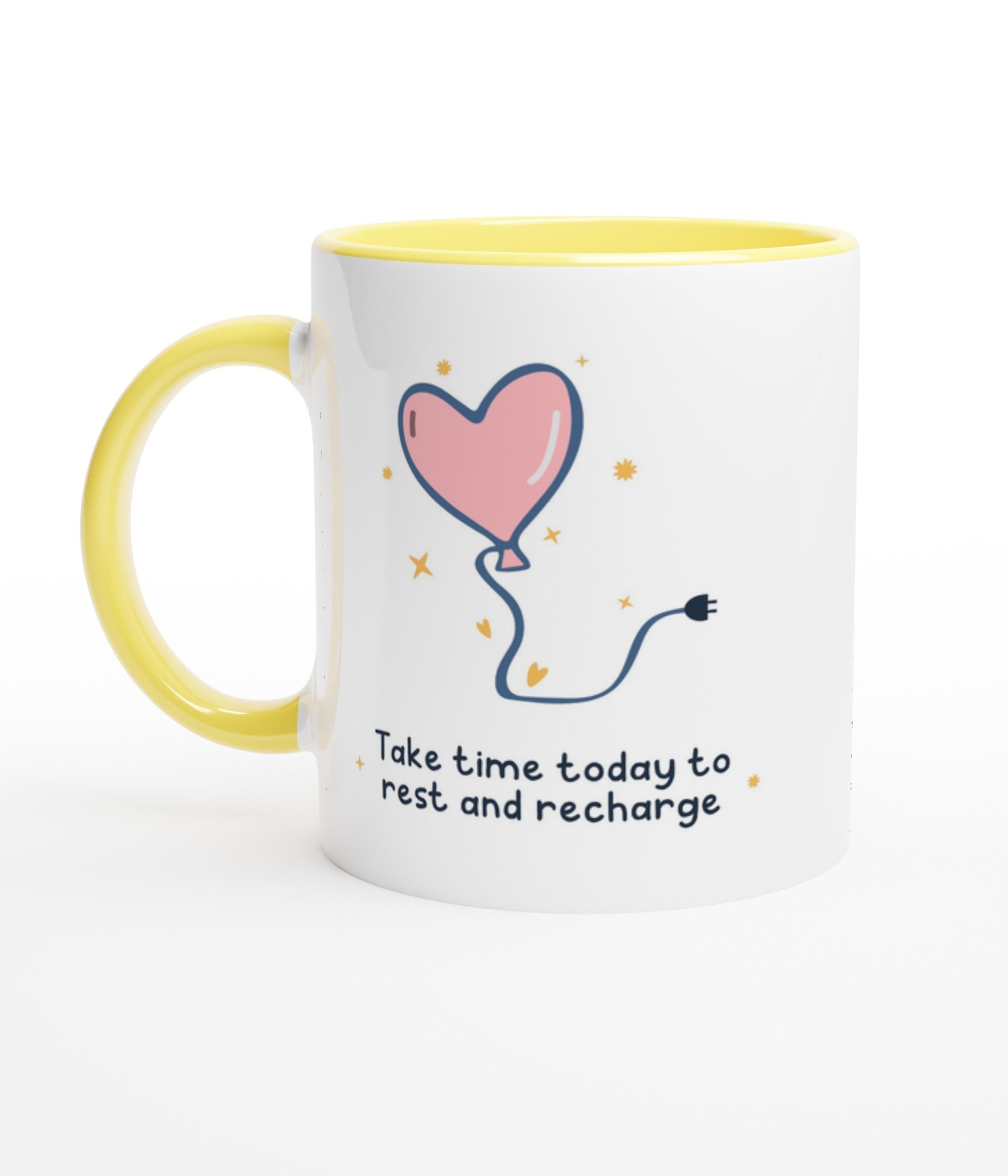 Take Time Today To Rest And Recharge White Mug With Colour Inside