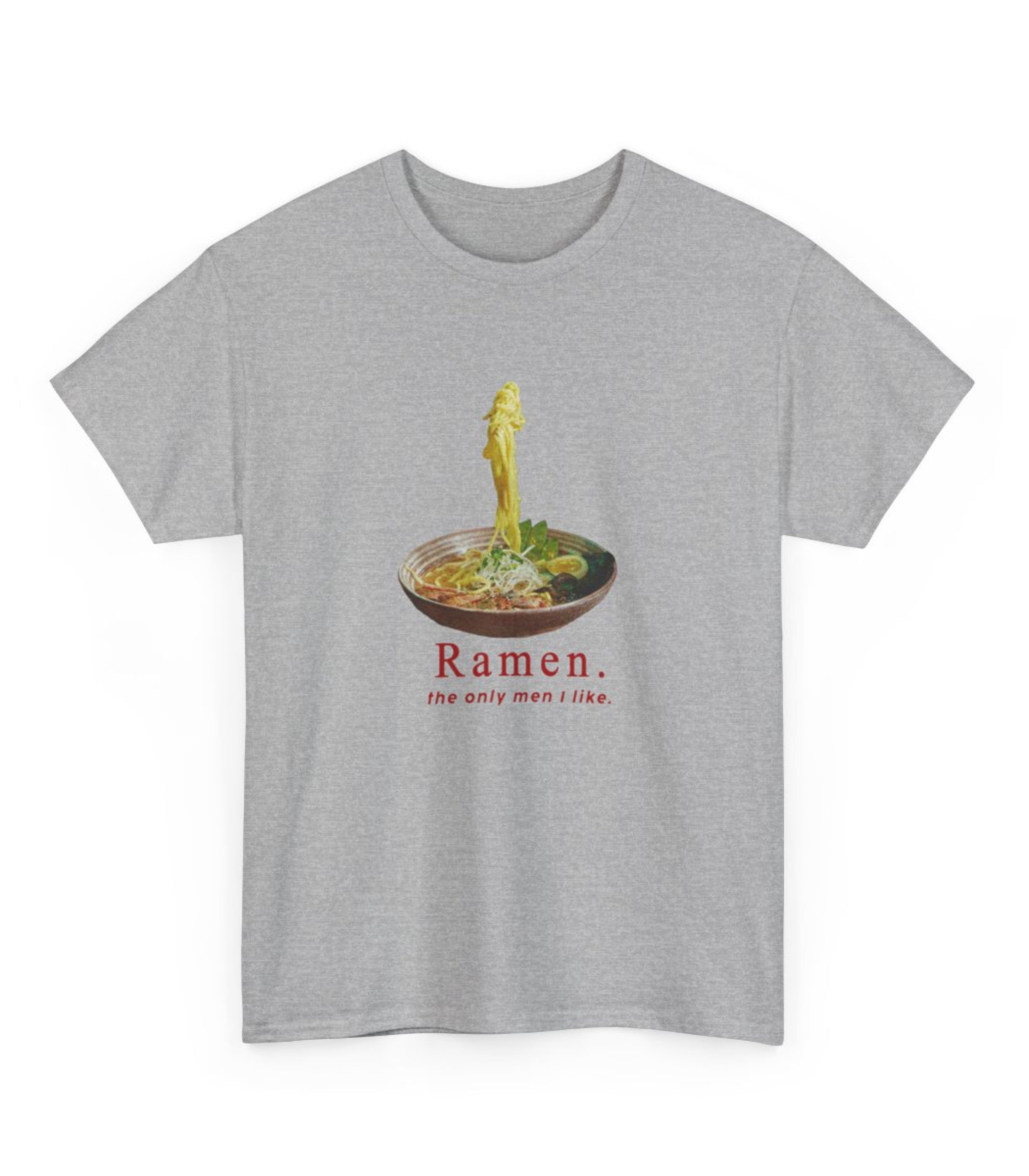 Ramen The Only Men I Like T-Shirt