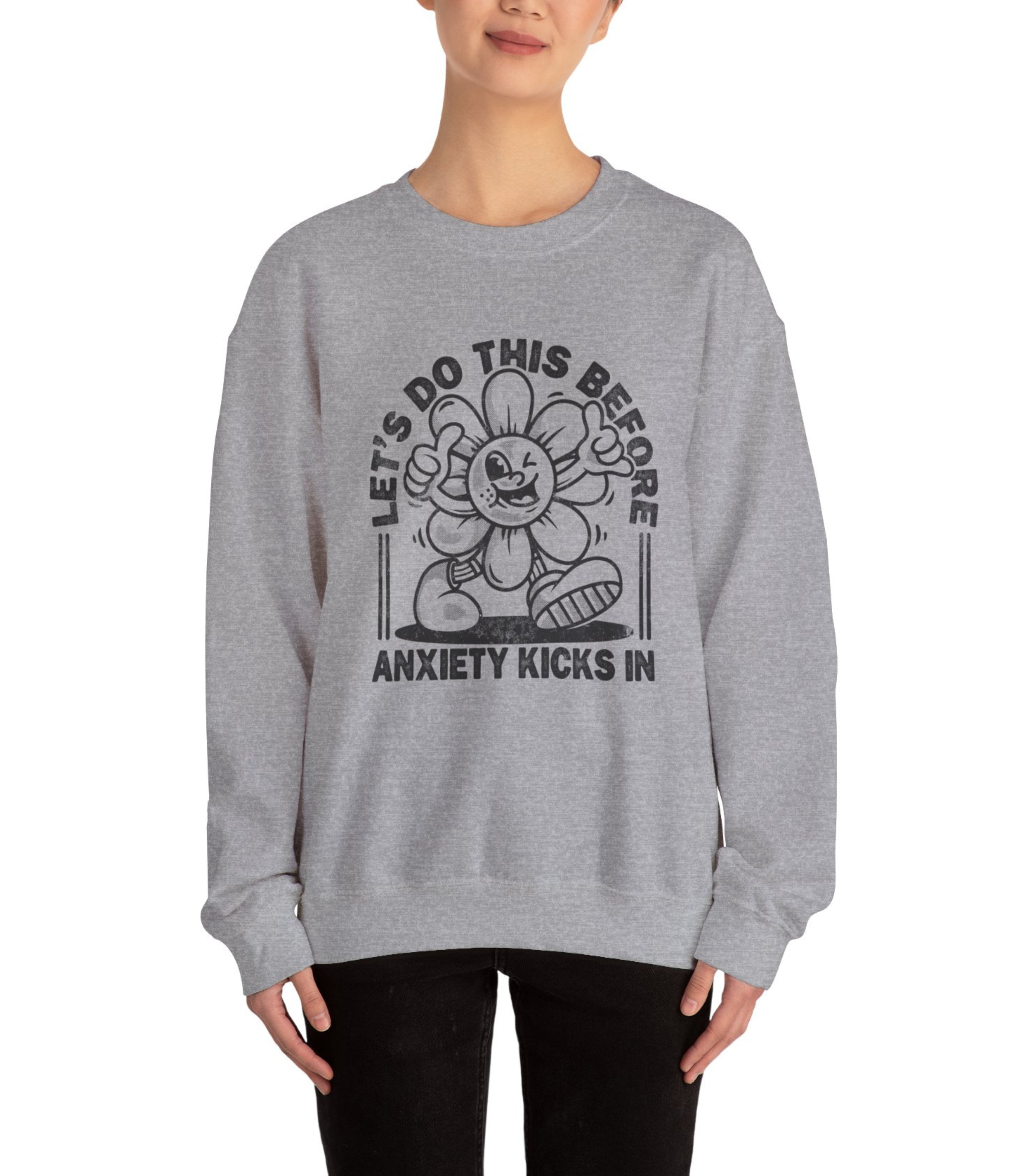 Let's Do This Before Anxiety kicks In Sweatshirt