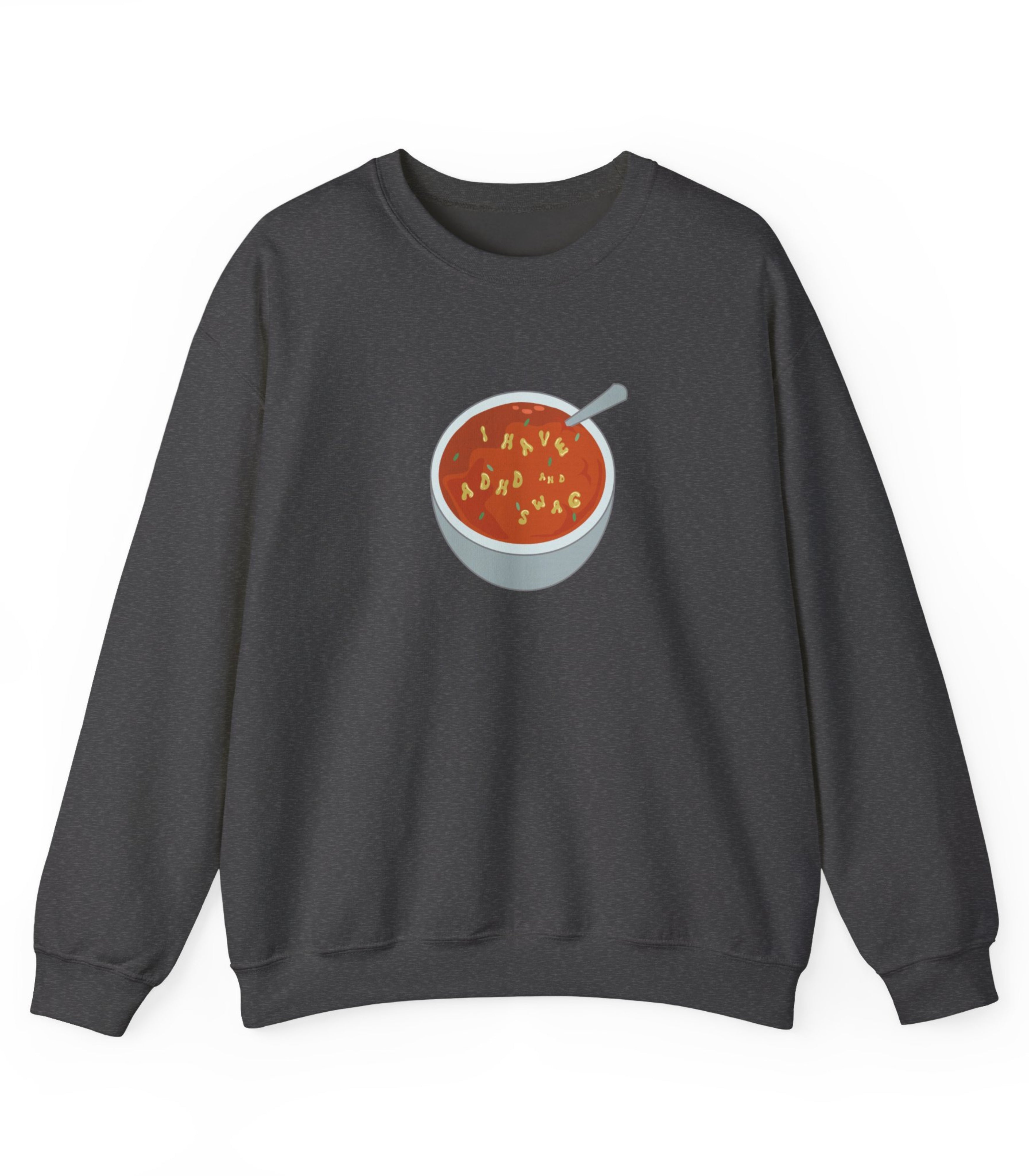 I Have ADHD And Swag Sweatshirt