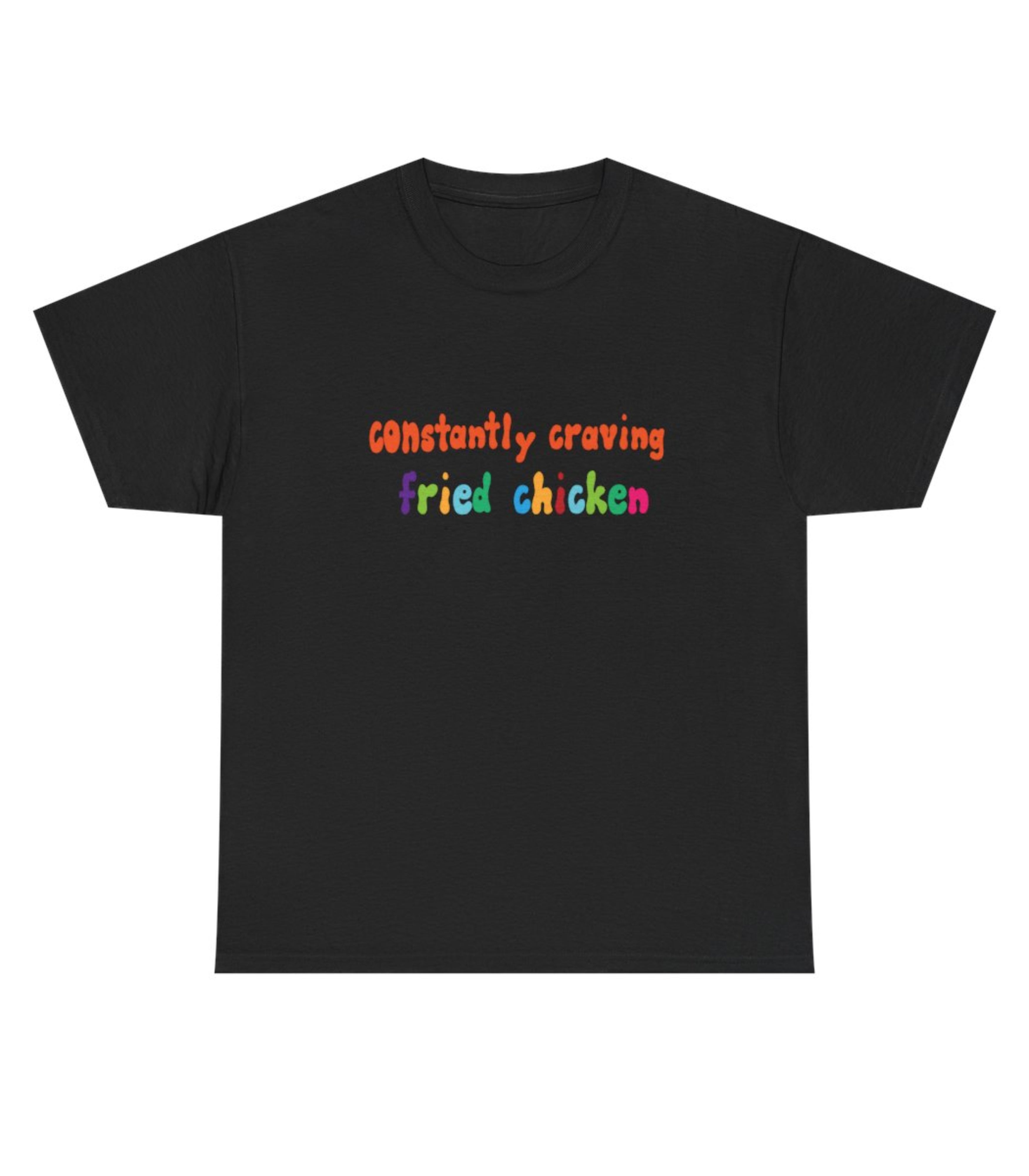 Constantly Craving Fried Chicken T-Shirt