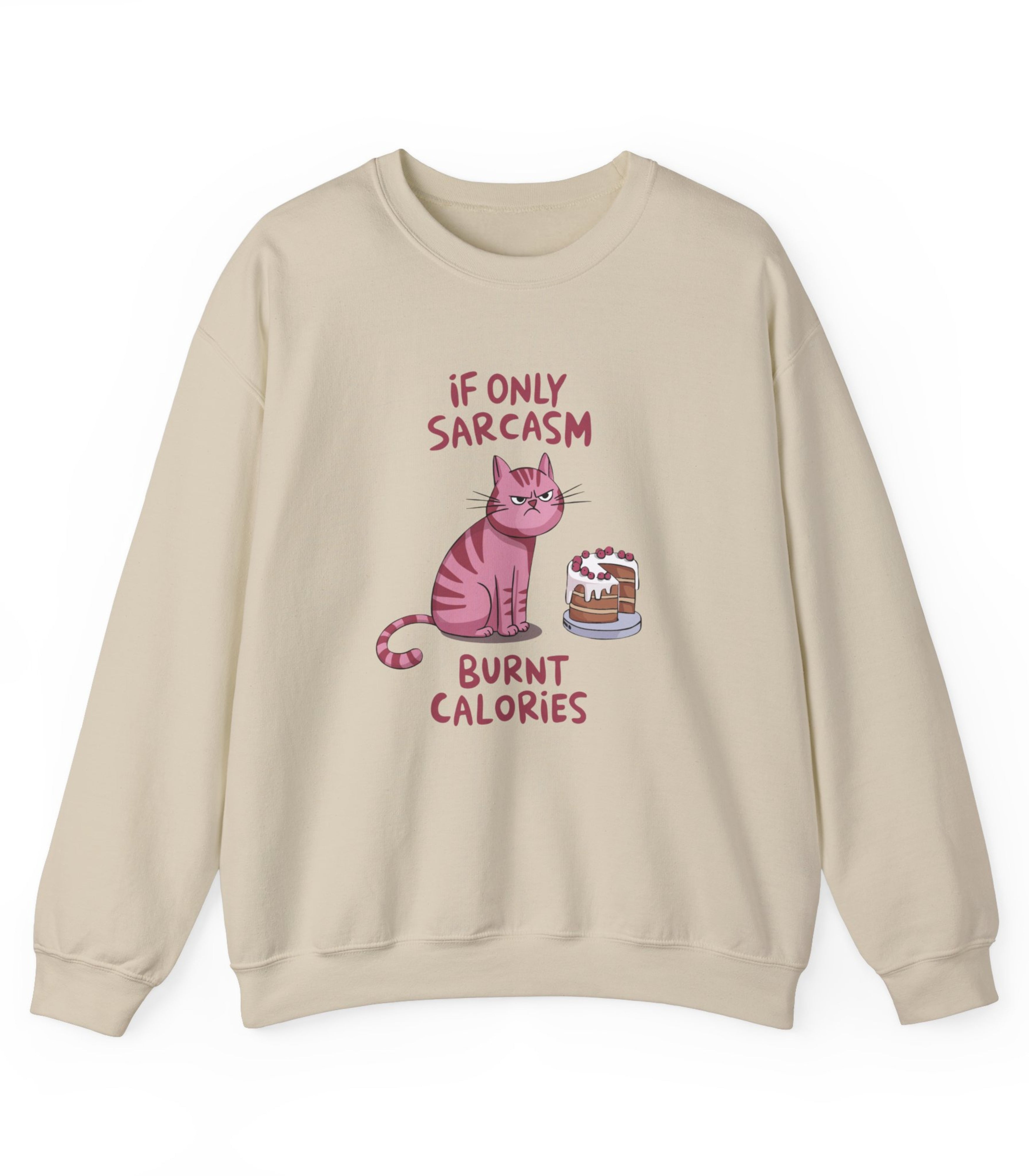 If Only Sarcasm Burnt Calories Sweatshirt