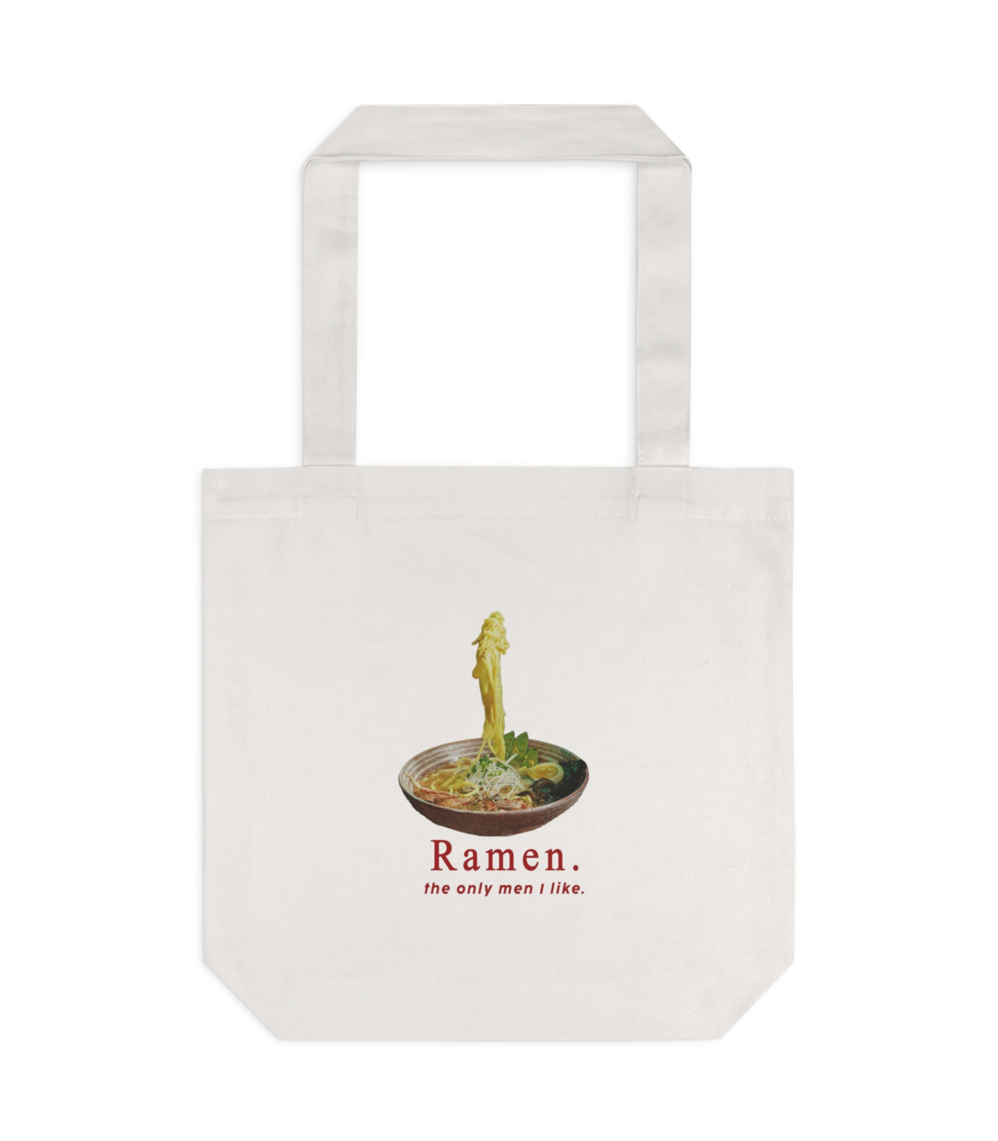 Ramen the Only Men I Like Tote Bag