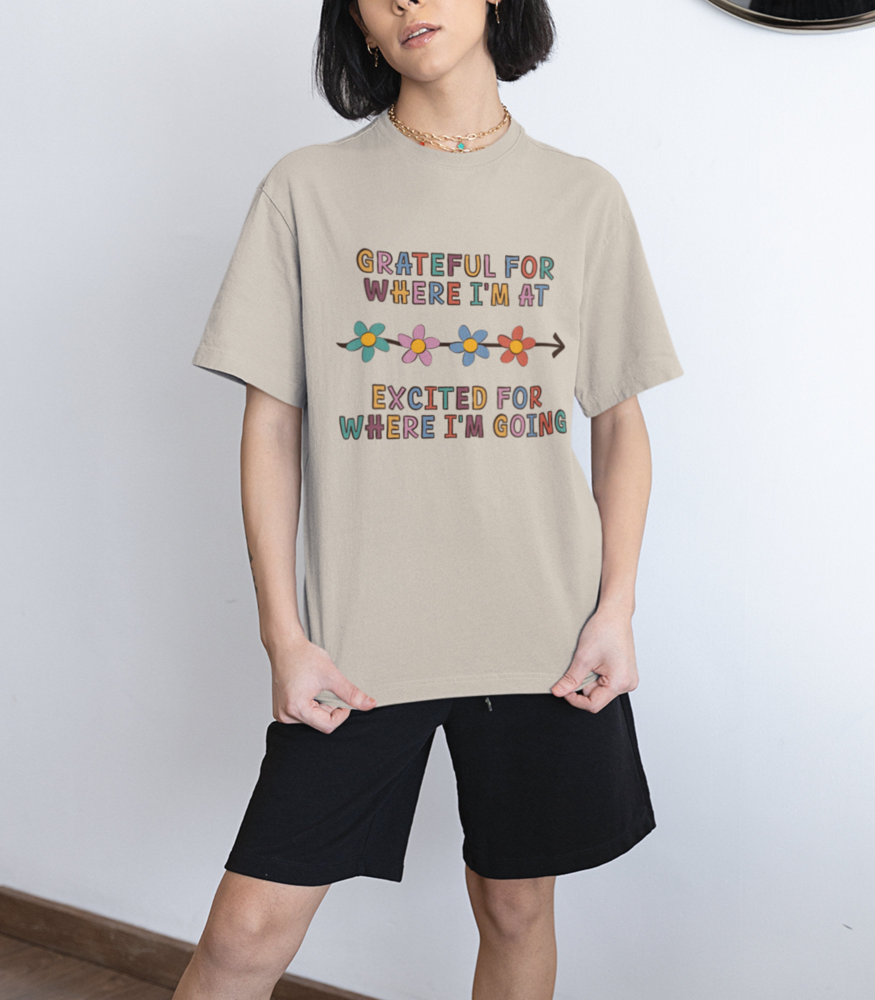 Grateful for where i'm at, Excited for where i'm going T-Shirt