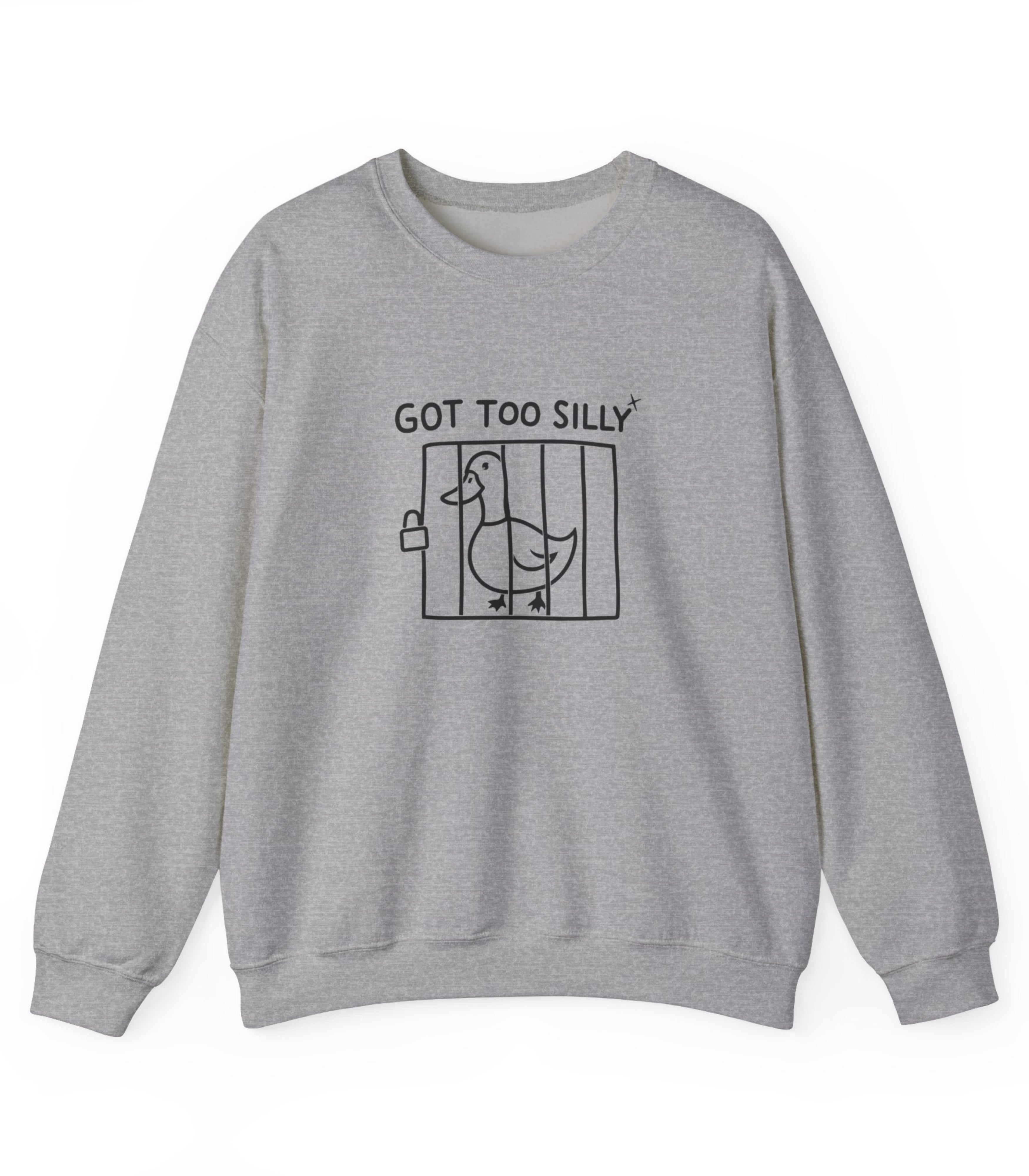 Got Too Silly Sweatshirt