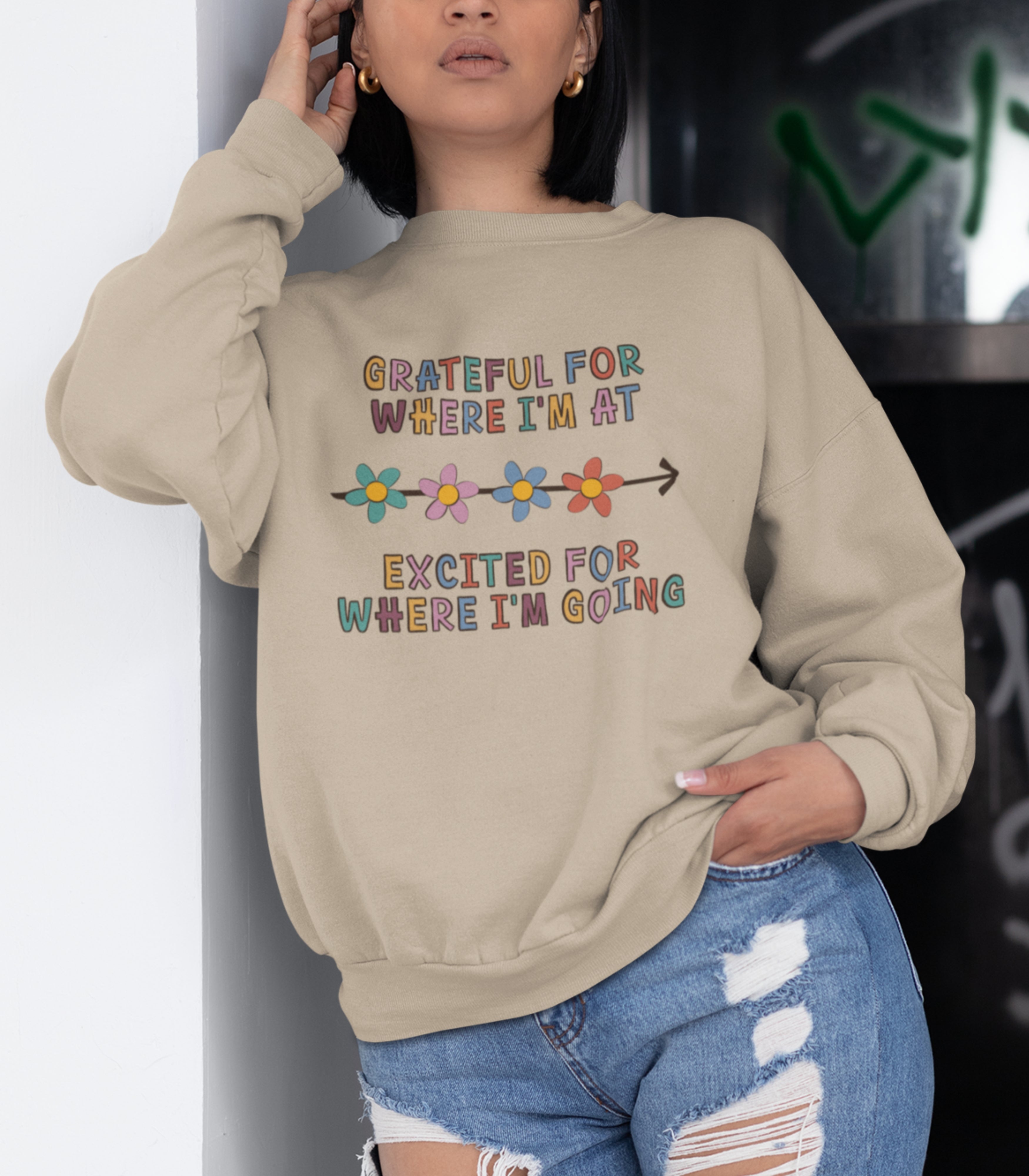 Grateful For Where I'm At, Excited For Where I'm Going Tee Sweatshirt
